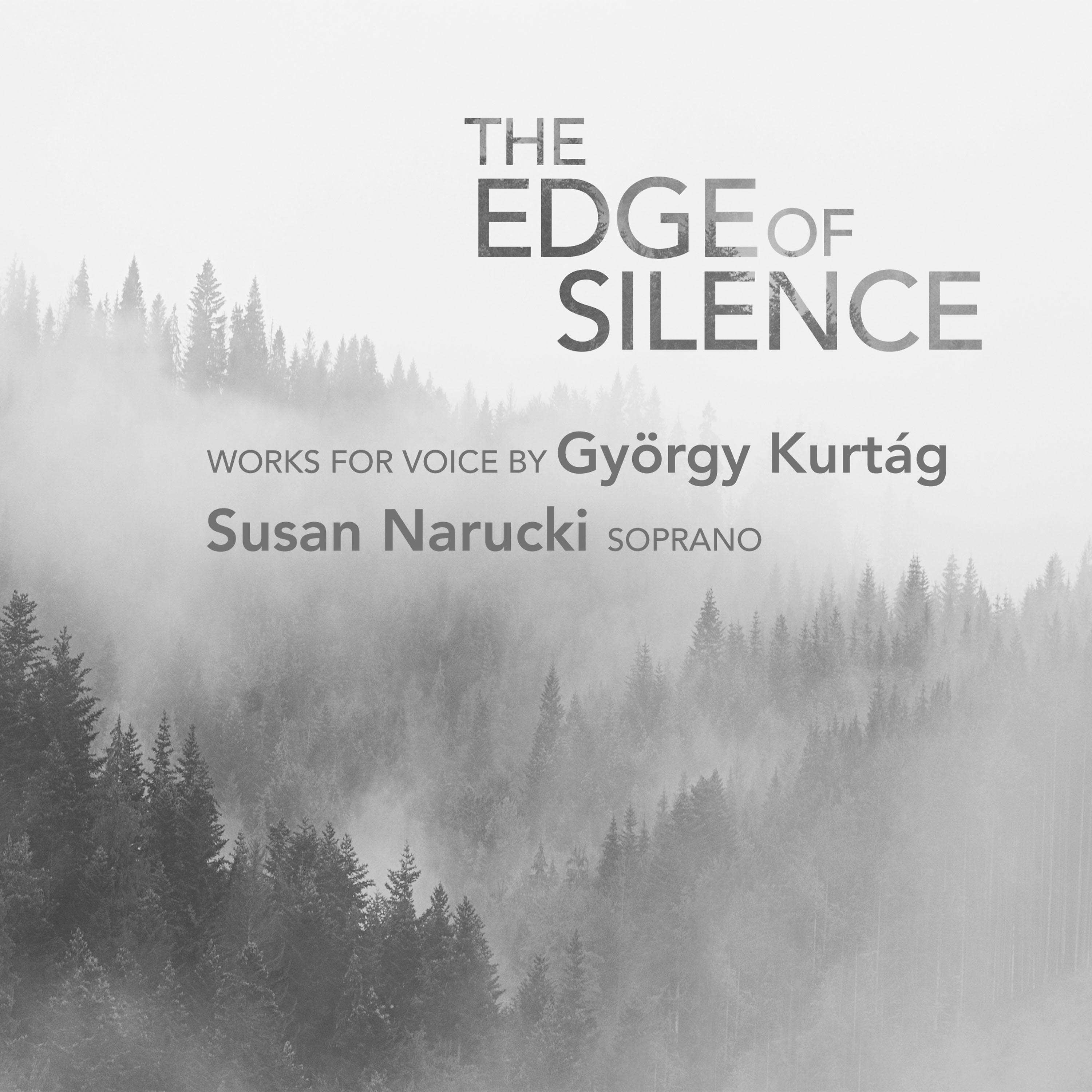 Постер альбома The Edge of Silence: Works for Voice by György Kurtág
