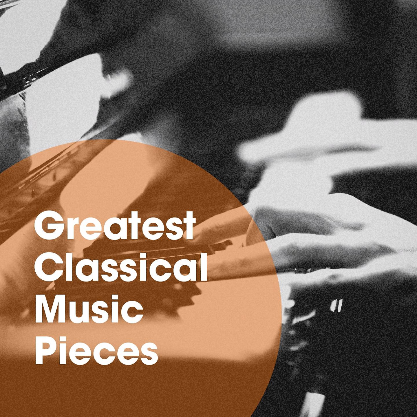 Постер альбома Greatest Classical Music Pieces