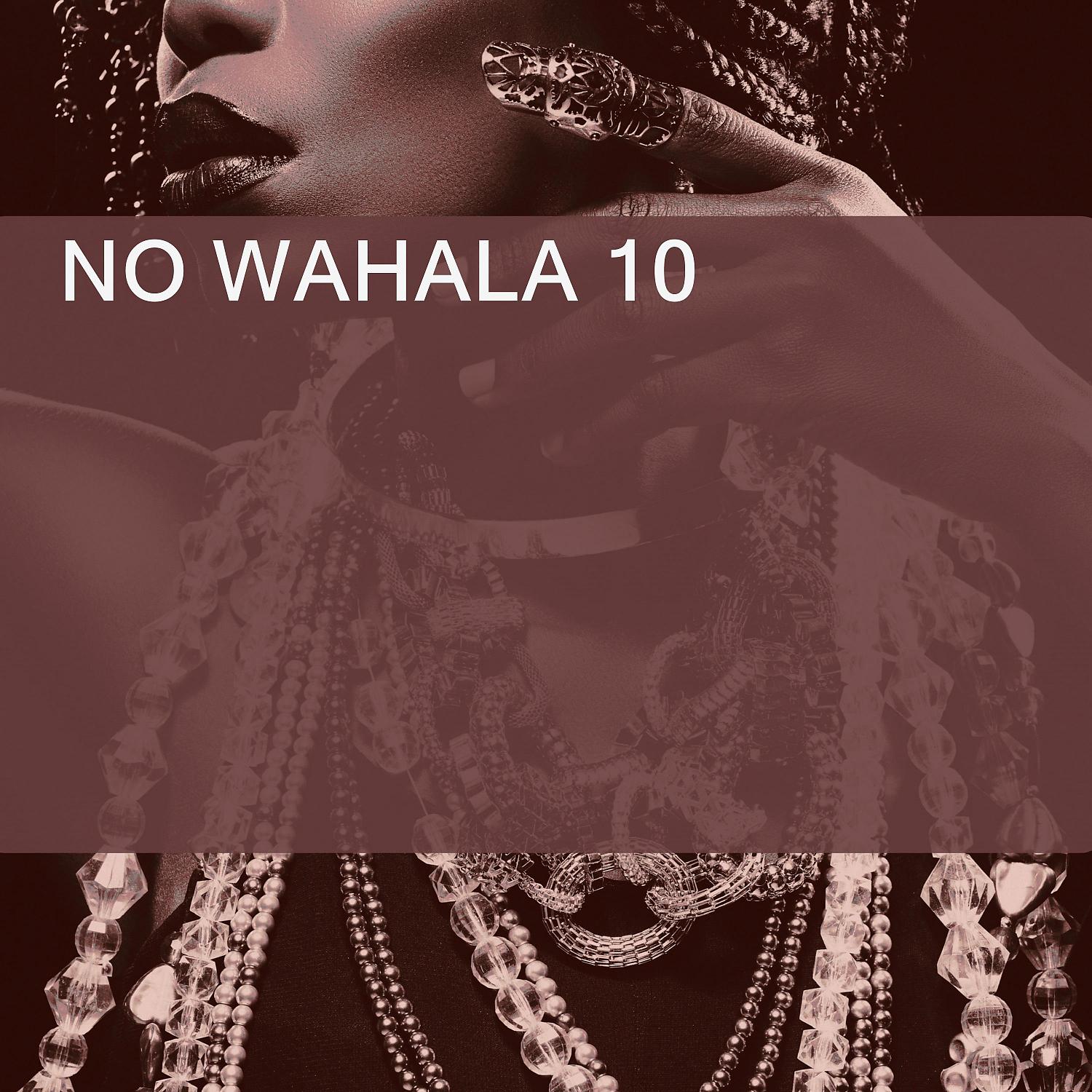 Постер альбома NO WAHALA 10