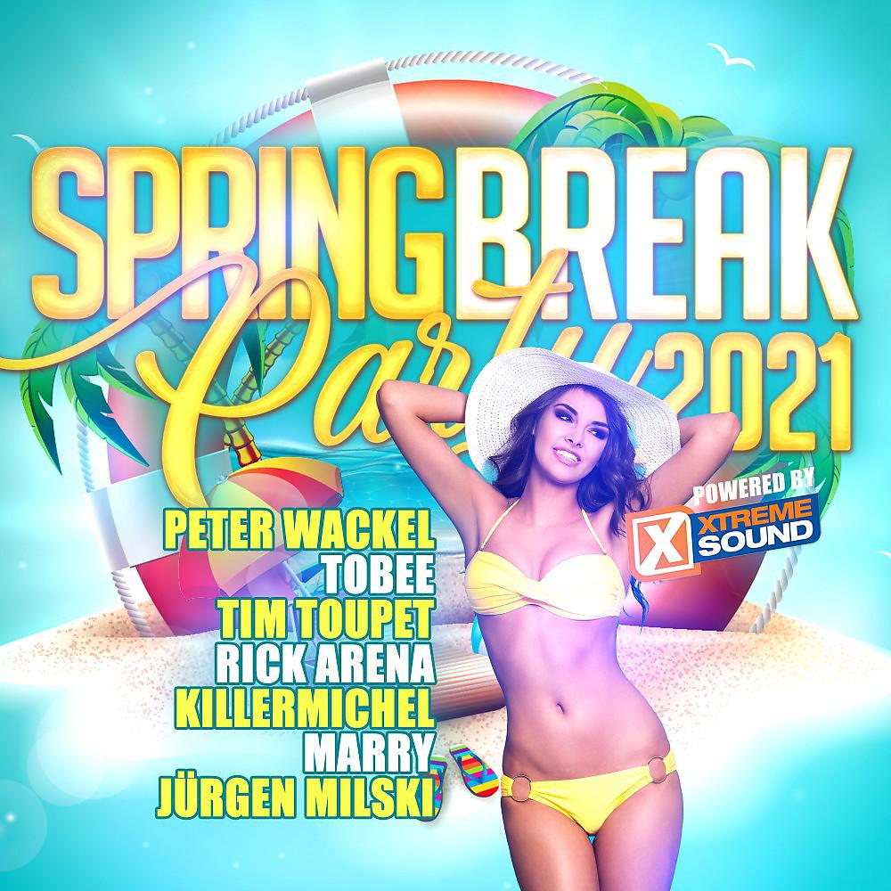 Постер альбома Spring Break Party 2021 powered by Xtreme Sound