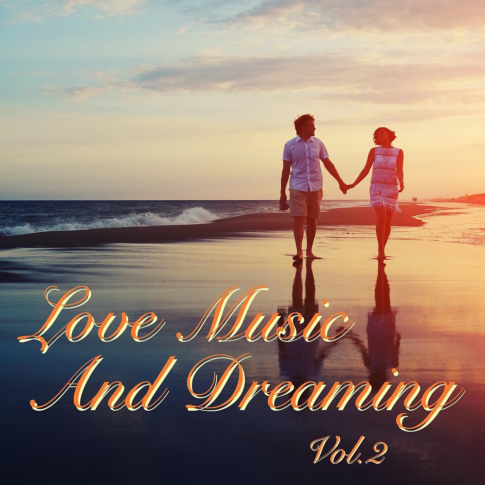 Постер альбома Love Music and Dreaming, Vol. 2