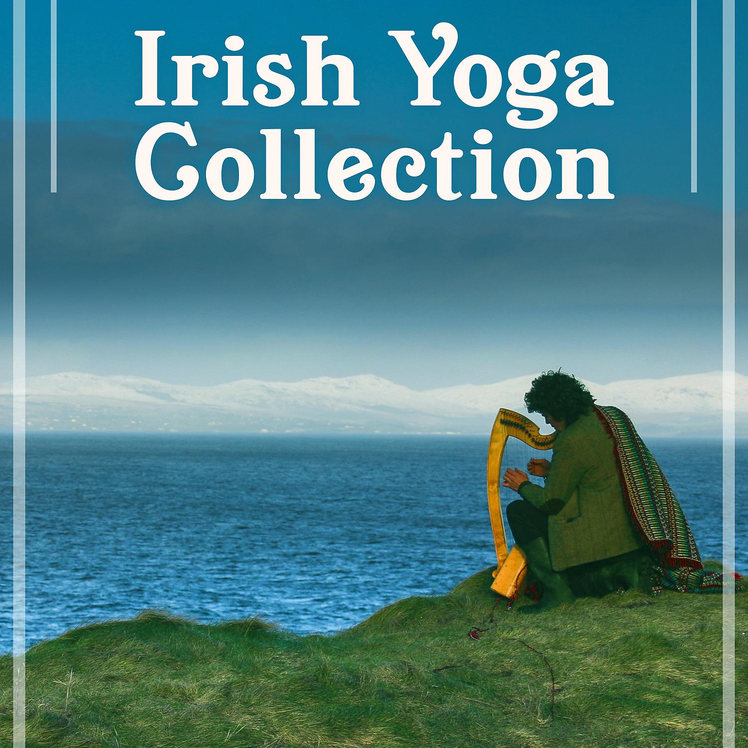 Постер альбома Irish Yoga Collection – Soft Relaxing Music, Flute and Harp, Bagpipe, Celtic Music, Celtic Meditation, Gaelic Music