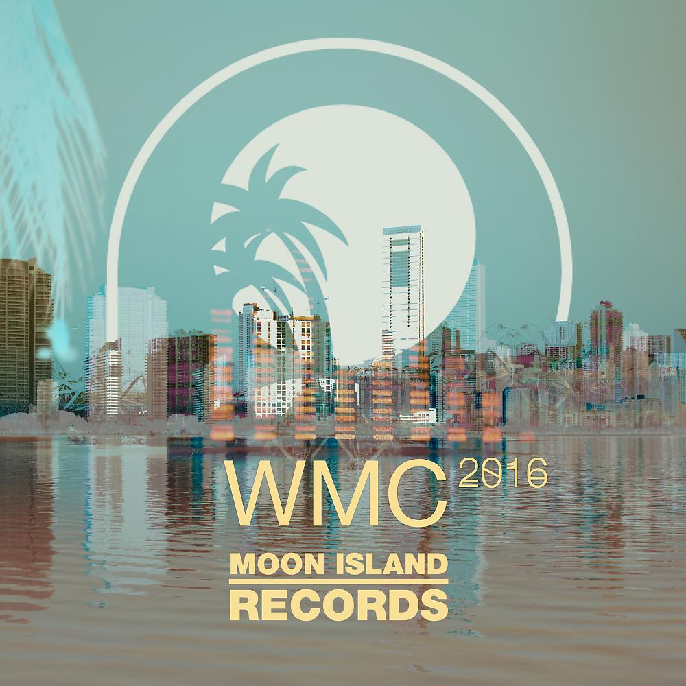 Постер альбома Moon Island Records WMC Sampler 2016