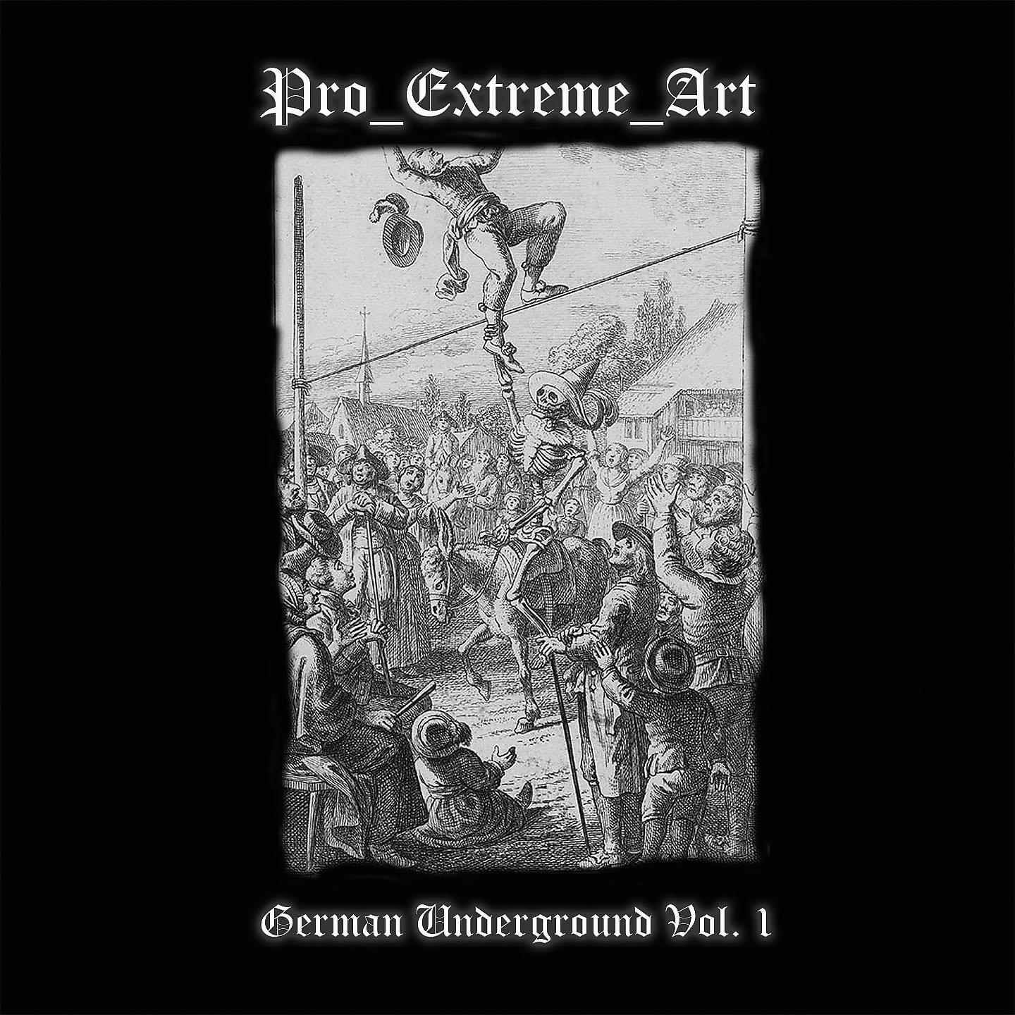 Постер альбома Pro Extreme Art - German Underground, Vol. 1