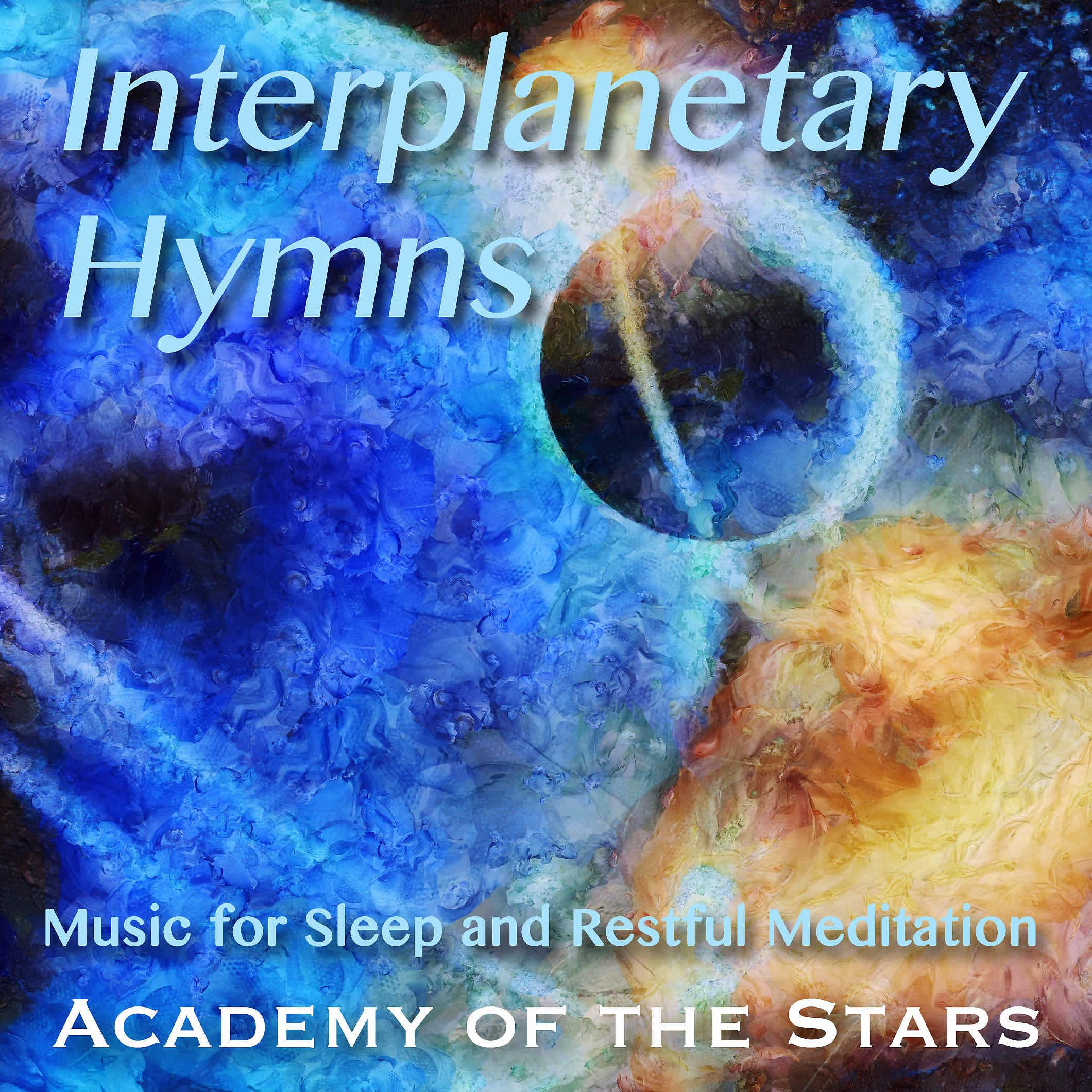 Постер альбома Interplanetary Hymns (Music for Sleep and Restful Meditation)