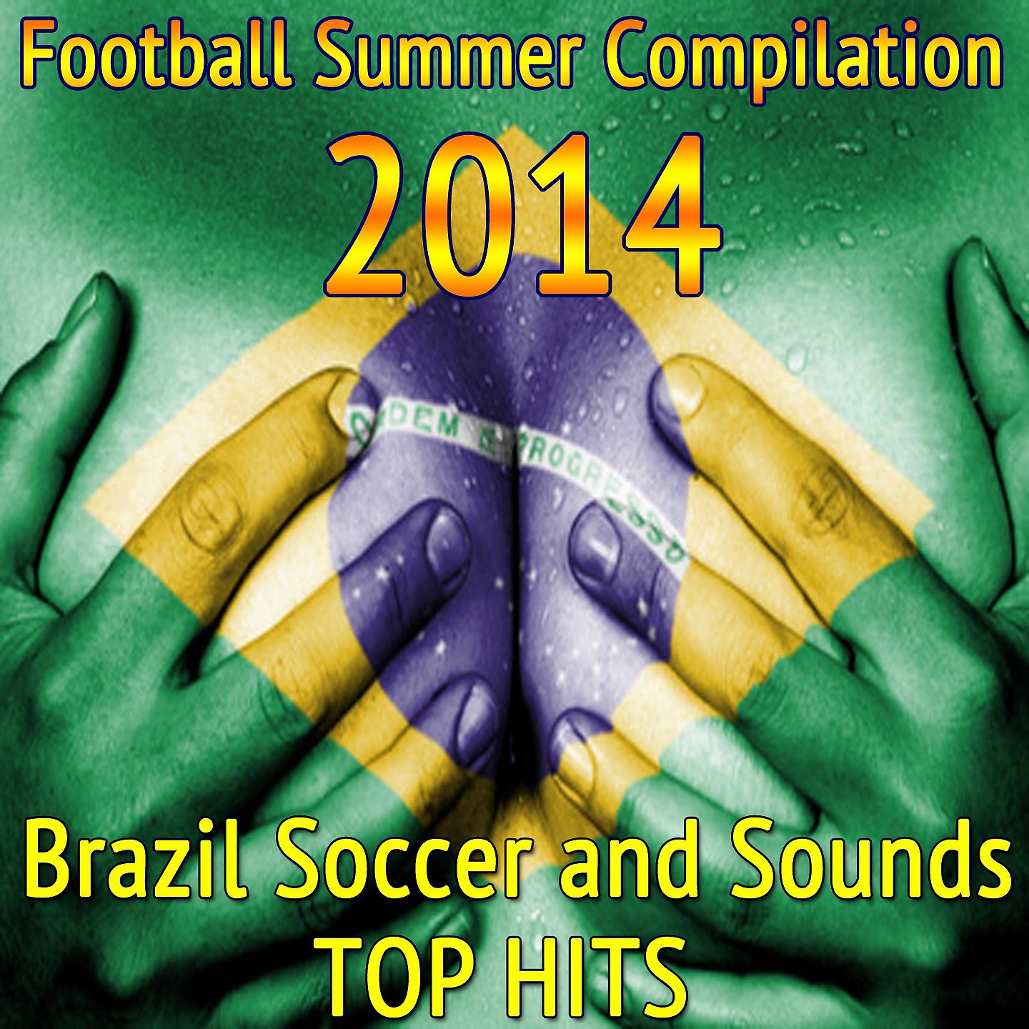 Постер альбома Football Summer Compilation 2014: Brazil Soccer and Sounds