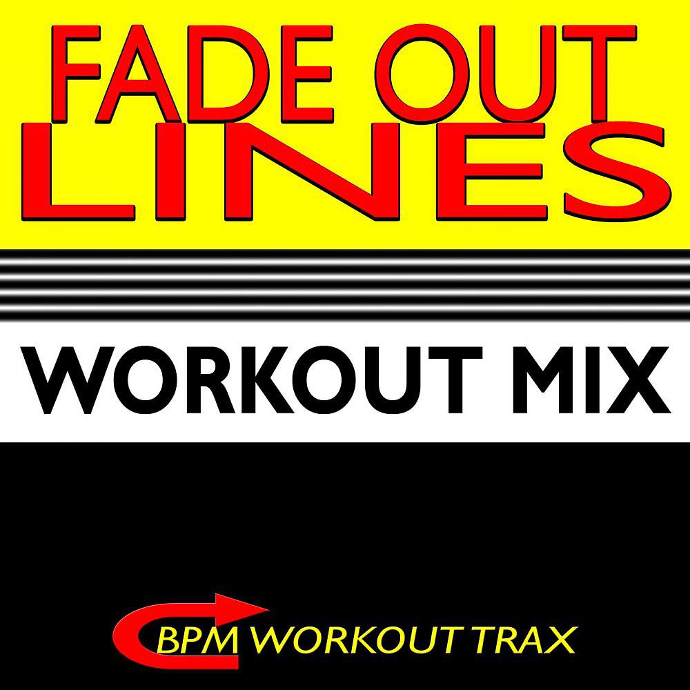 Постер альбома Fade out Lines (Workout Mix)