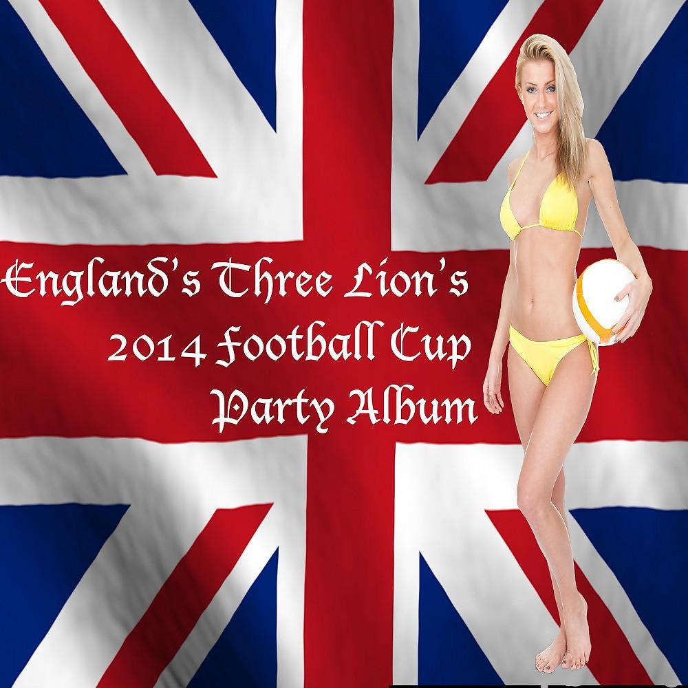 Постер альбома England's Three Lions 2014 Football Cup Party Album