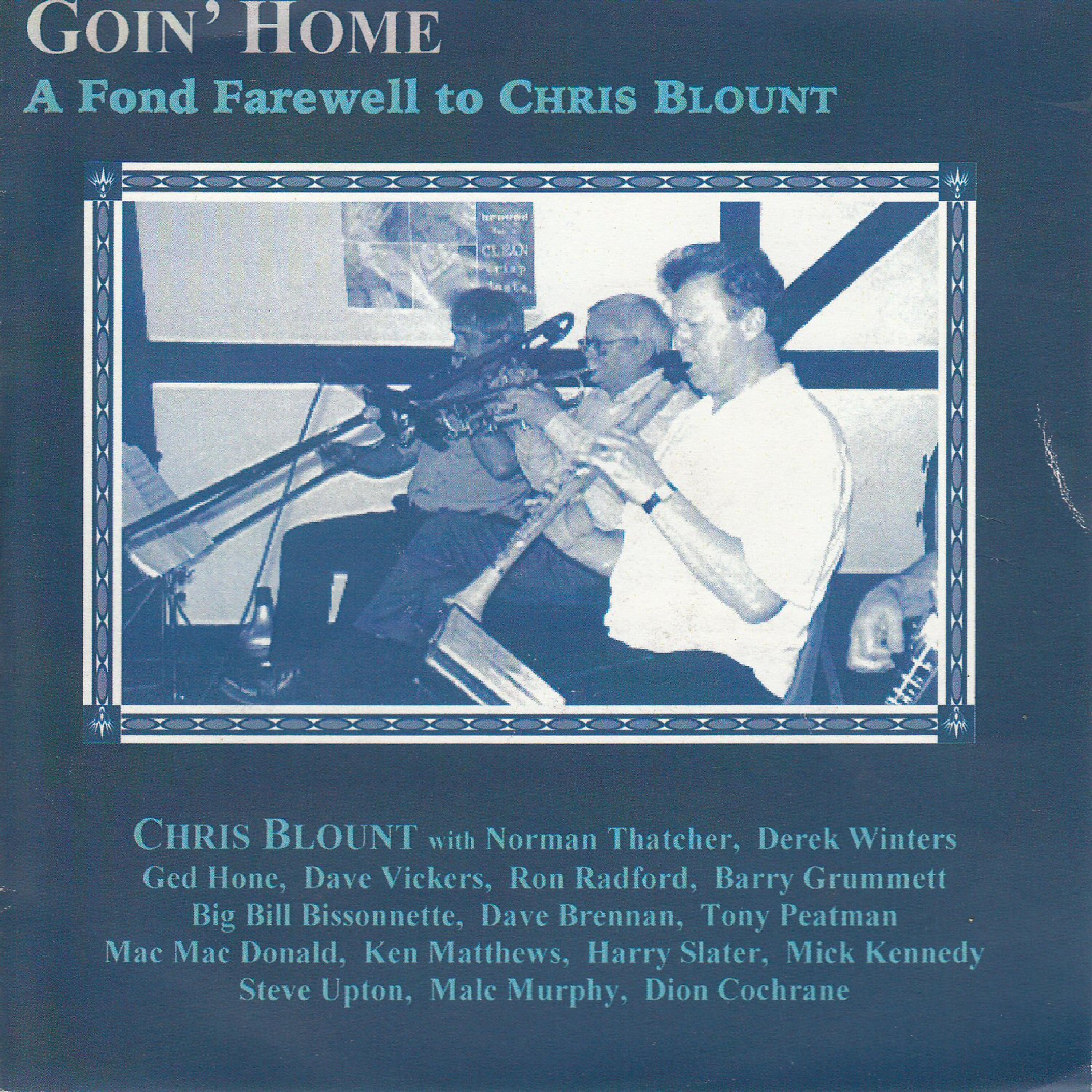 Постер альбома Goin' Home - A Fond Farewell to Chris Blount