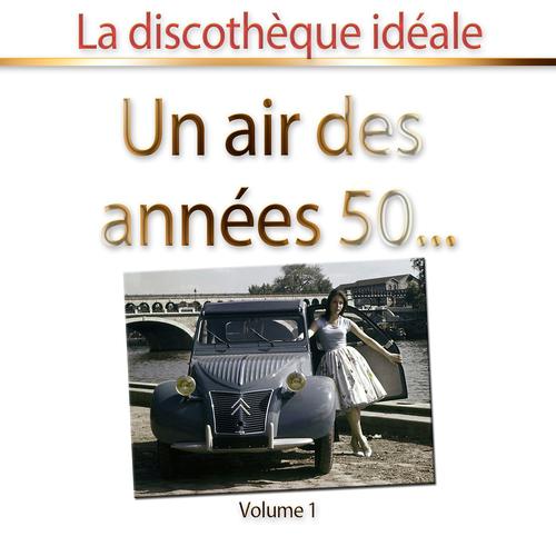 Постер альбома Un air des années 50, vol. 1 (La discothèque idéale)