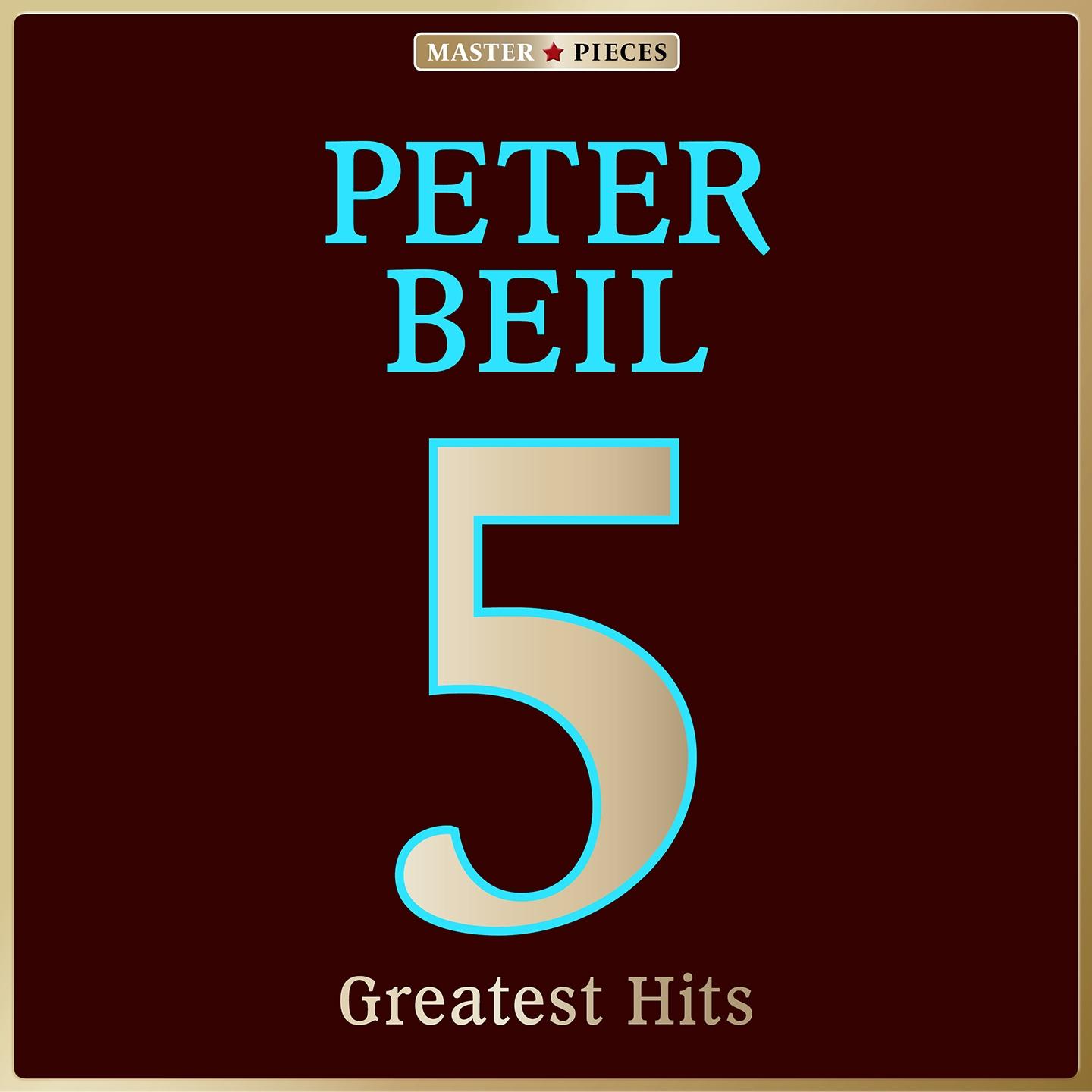 Постер альбома Masterpieces presents Peter Beil: 5 Greatest Hits