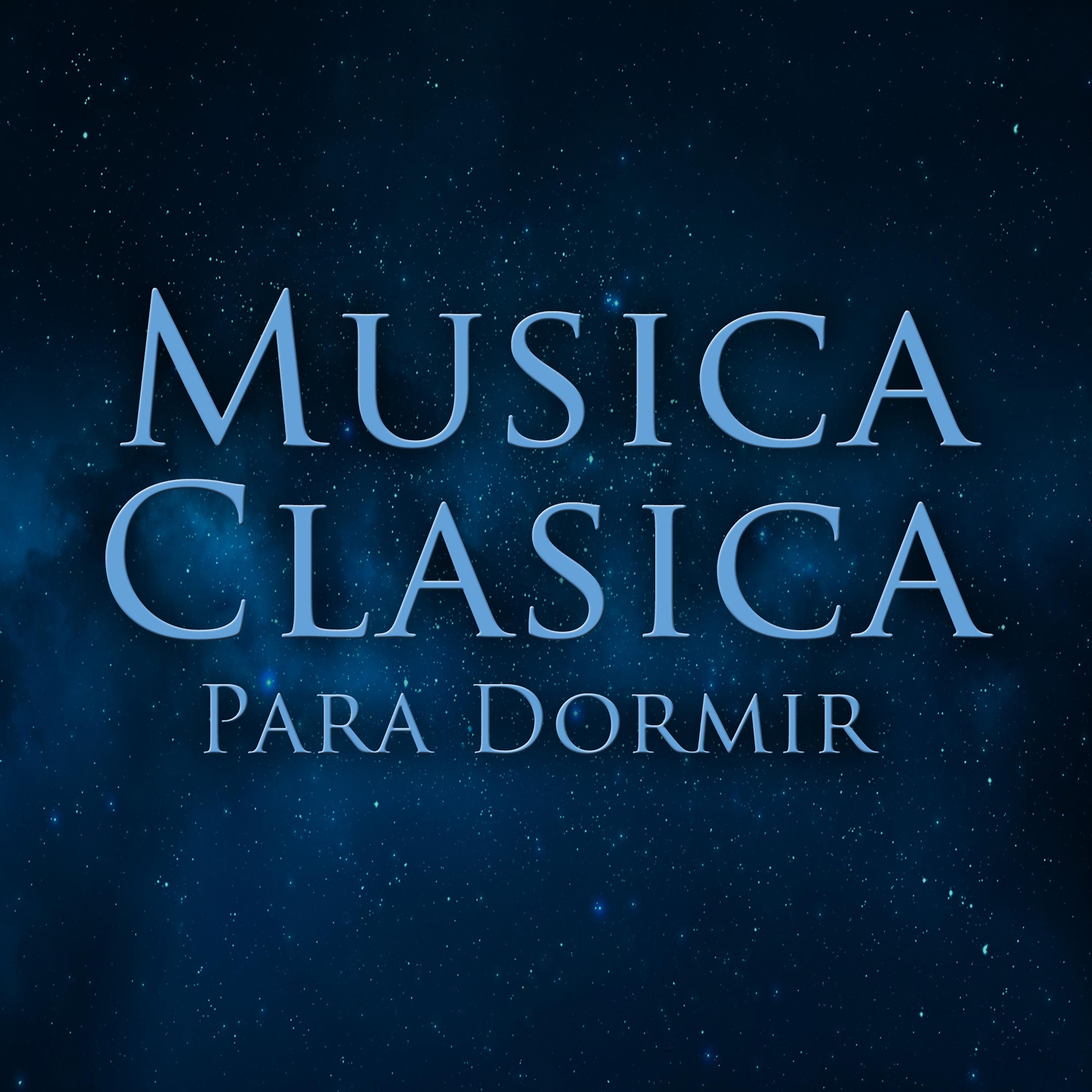Постер альбома Musica Clásica Para Dormir