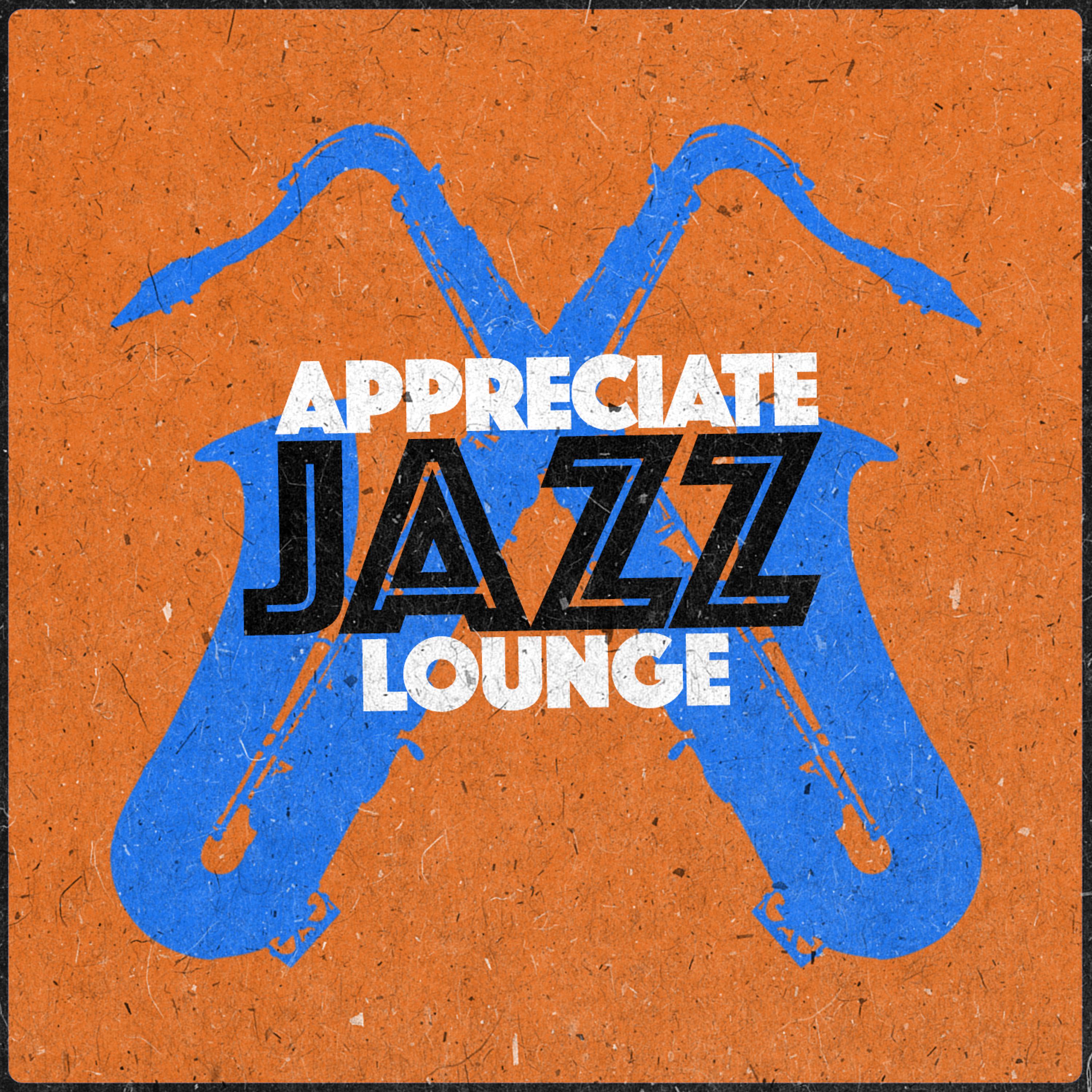 Постер альбома Appreciate Jazz Lounge