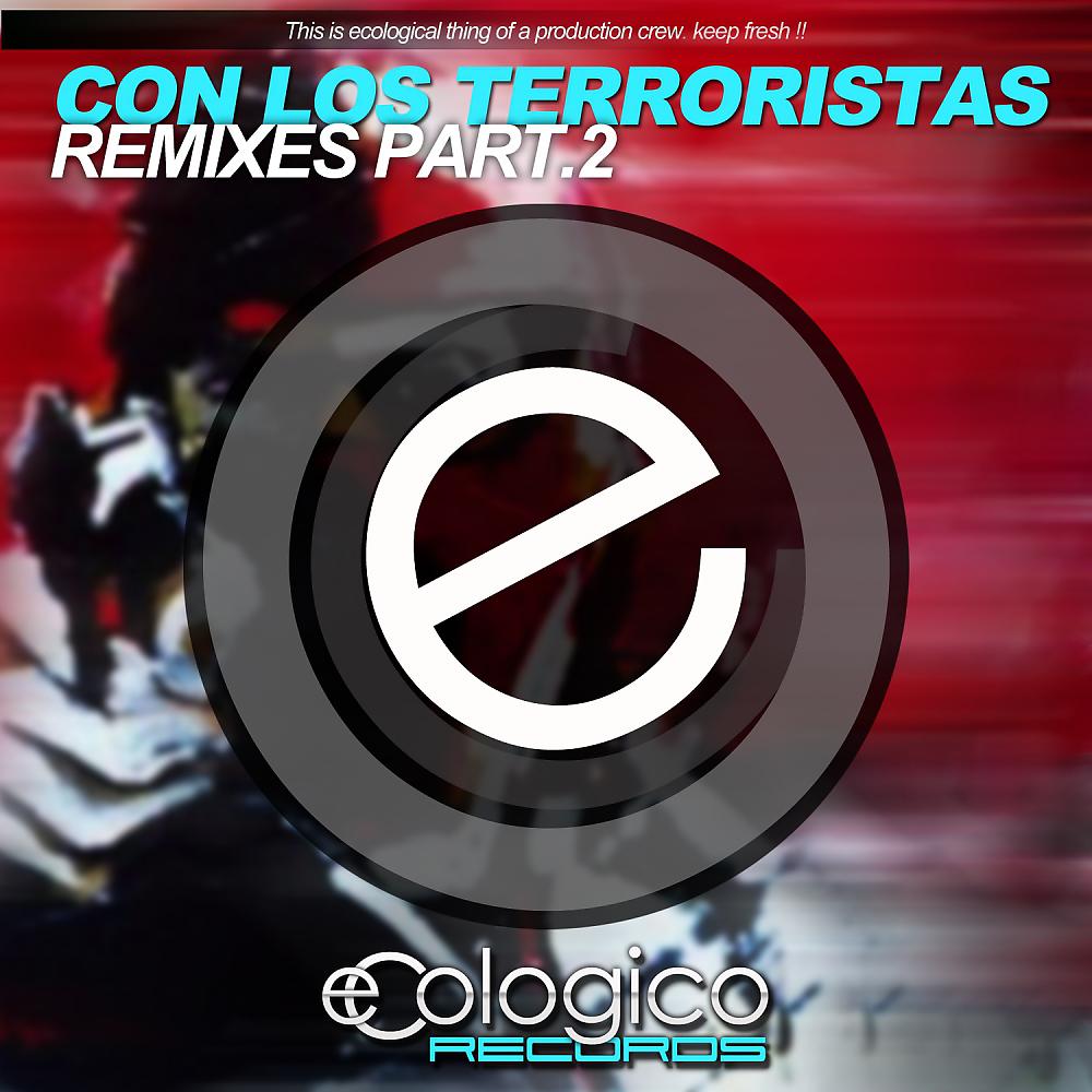 Постер альбома Con Los Terroristas Remixes Part.2