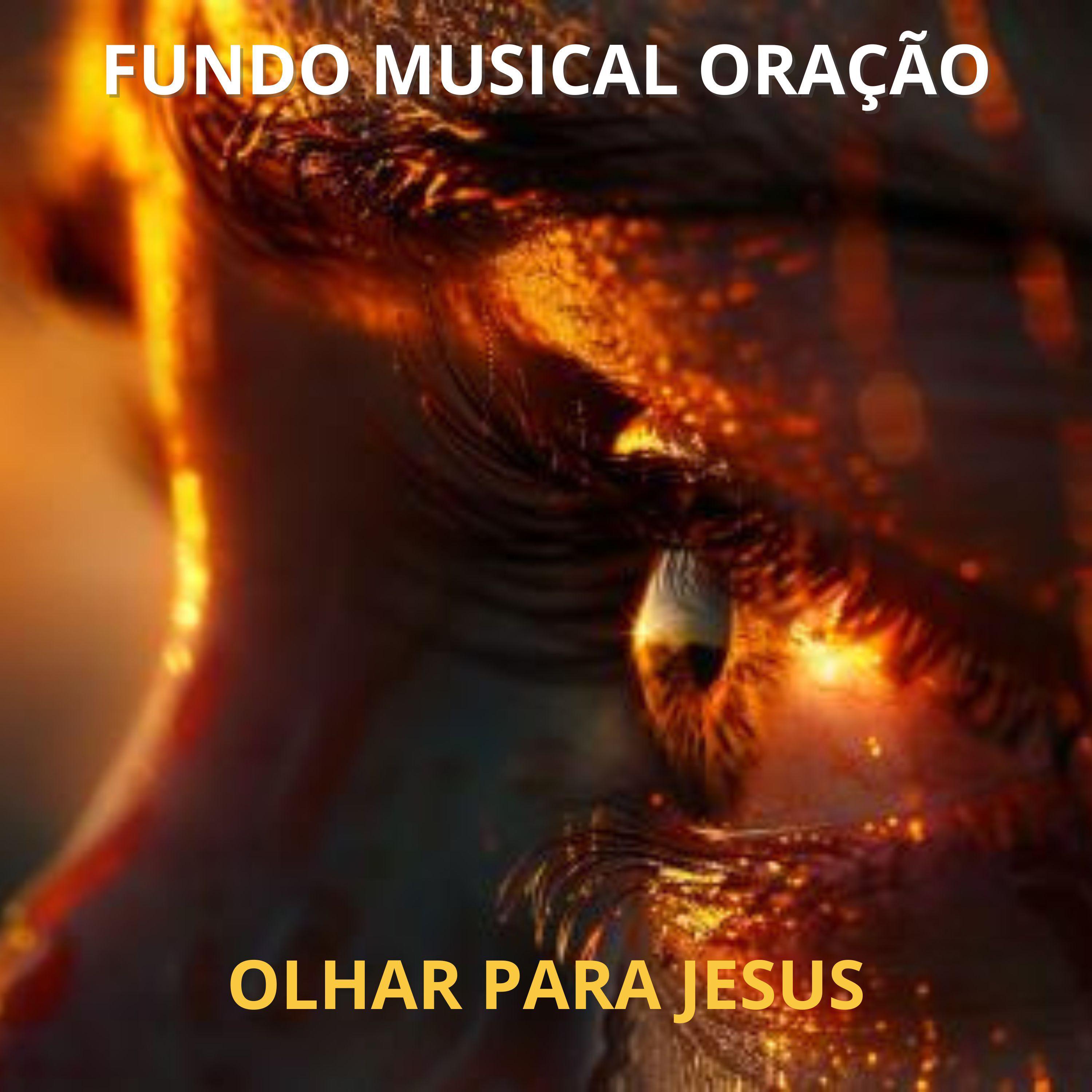Постер альбома Fundo Musical Oração - Olhar para Jesus