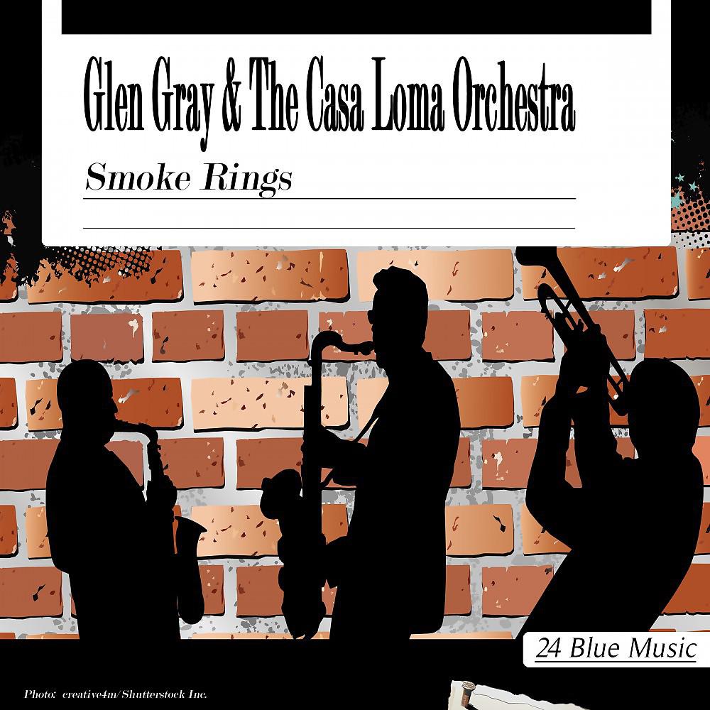 Постер альбома Glen Gray & the Casa Loma Orchestra