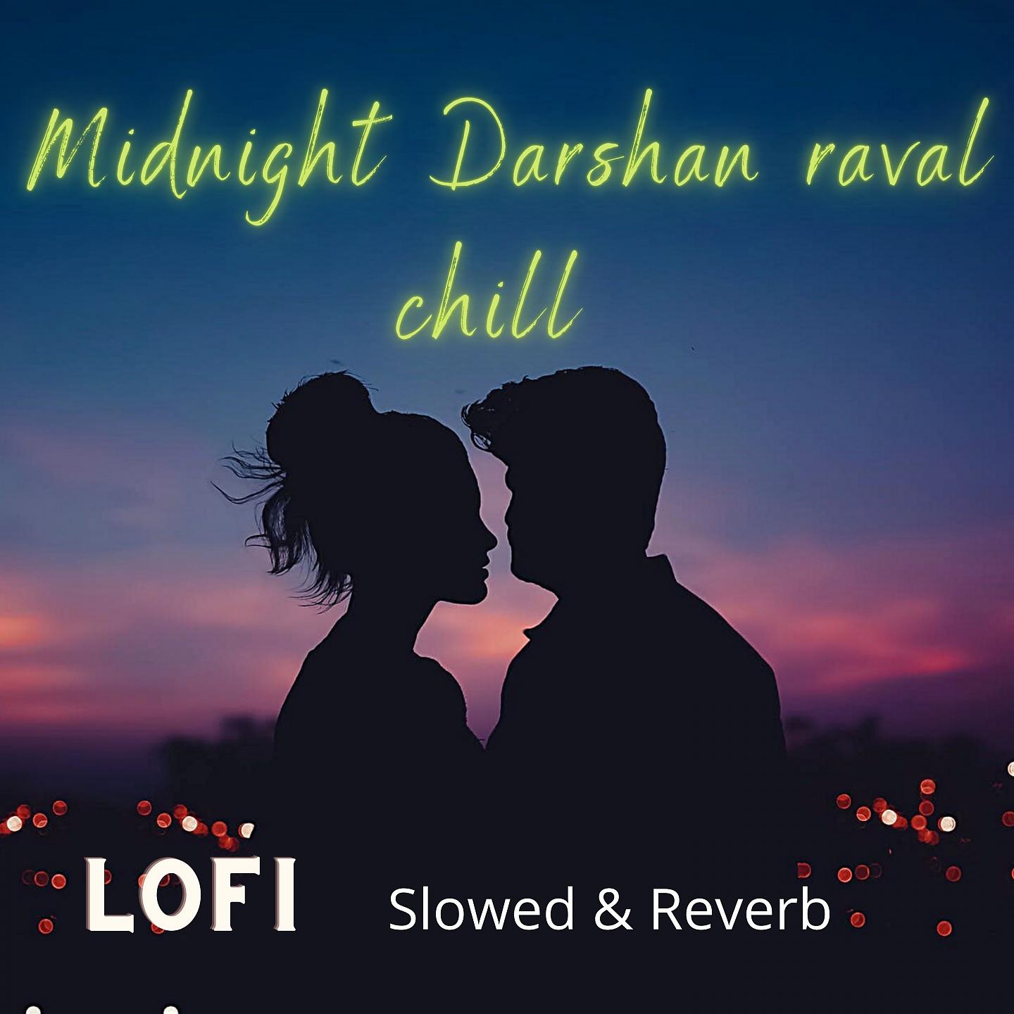 Постер альбома Midnight Darshan raval chill Lofi- (Slowed & Reverb)