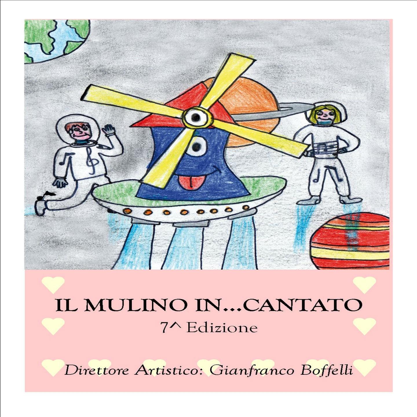 Постер альбома Il mulino in...cantato - 7^ edizione