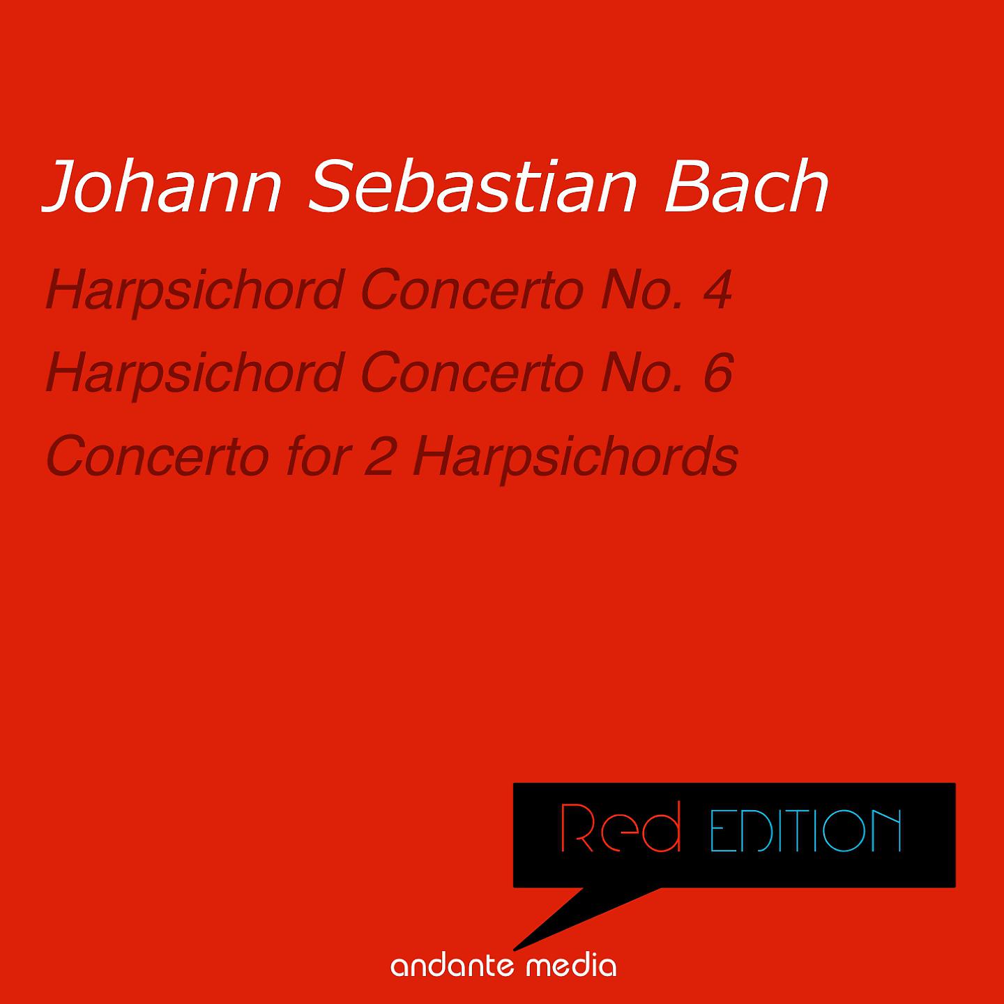 Постер альбома Red Edition - Bach: Harpsichord Concertos Nos. 4, 6 & Concerto for 2 Harpsichords