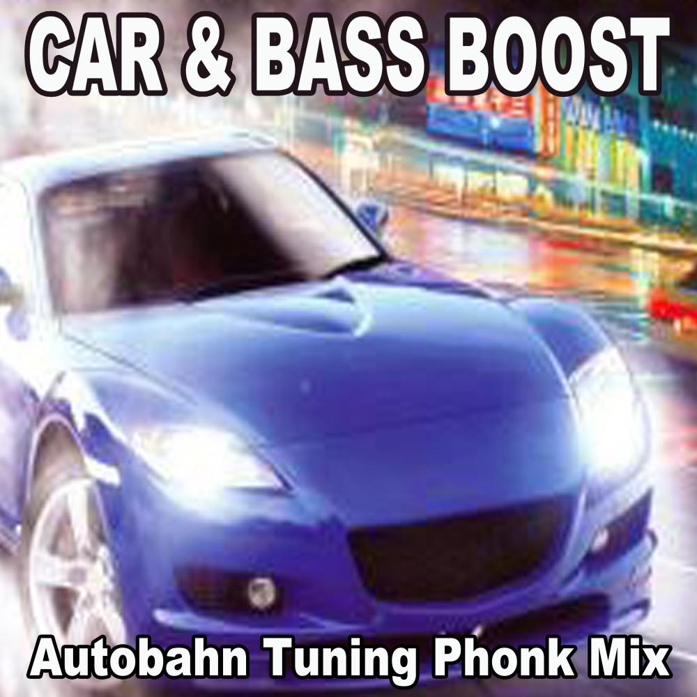 Постер альбома Car & Bass Boost (Autobahn Tuning Phonk Mix)