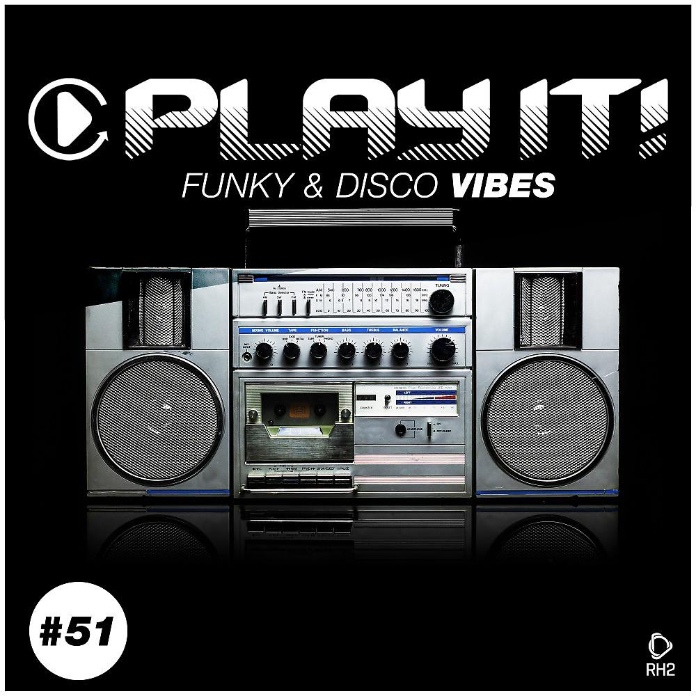 Постер альбома Play It!: Funky & Disco Vibes, Vol. 51