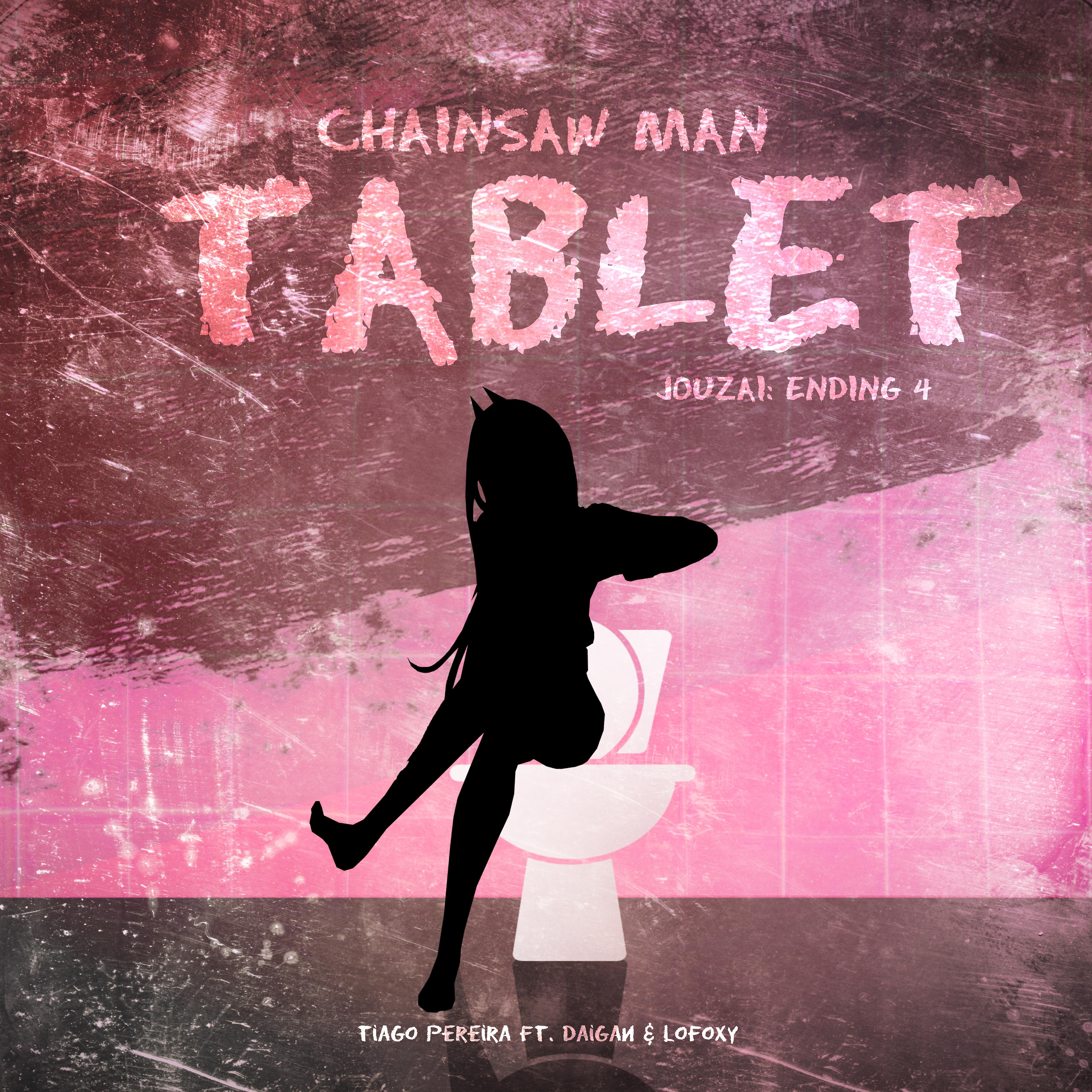 Постер альбома Tablet: Jouzai (Chainsaw Man: Ending 4)