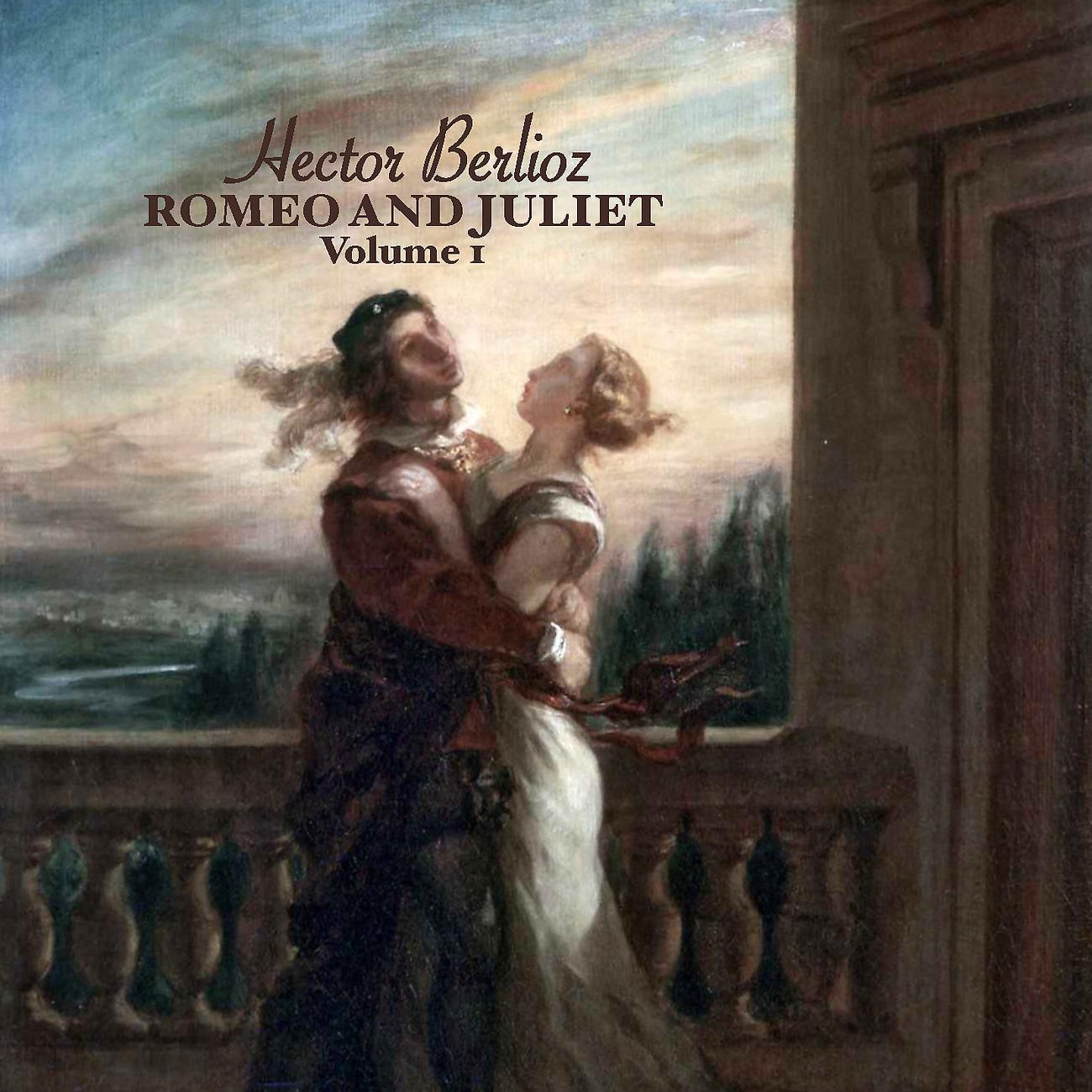Постер альбома Berlioz: Romeo and Juliet, op. 17 (Volume 1)