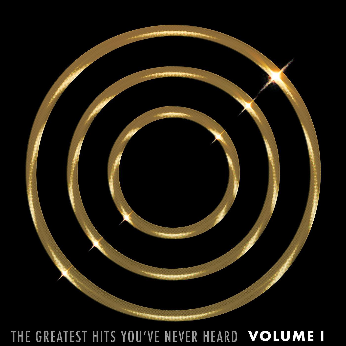Постер альбома The Greatest Hits You've Never Heard, Volume 1