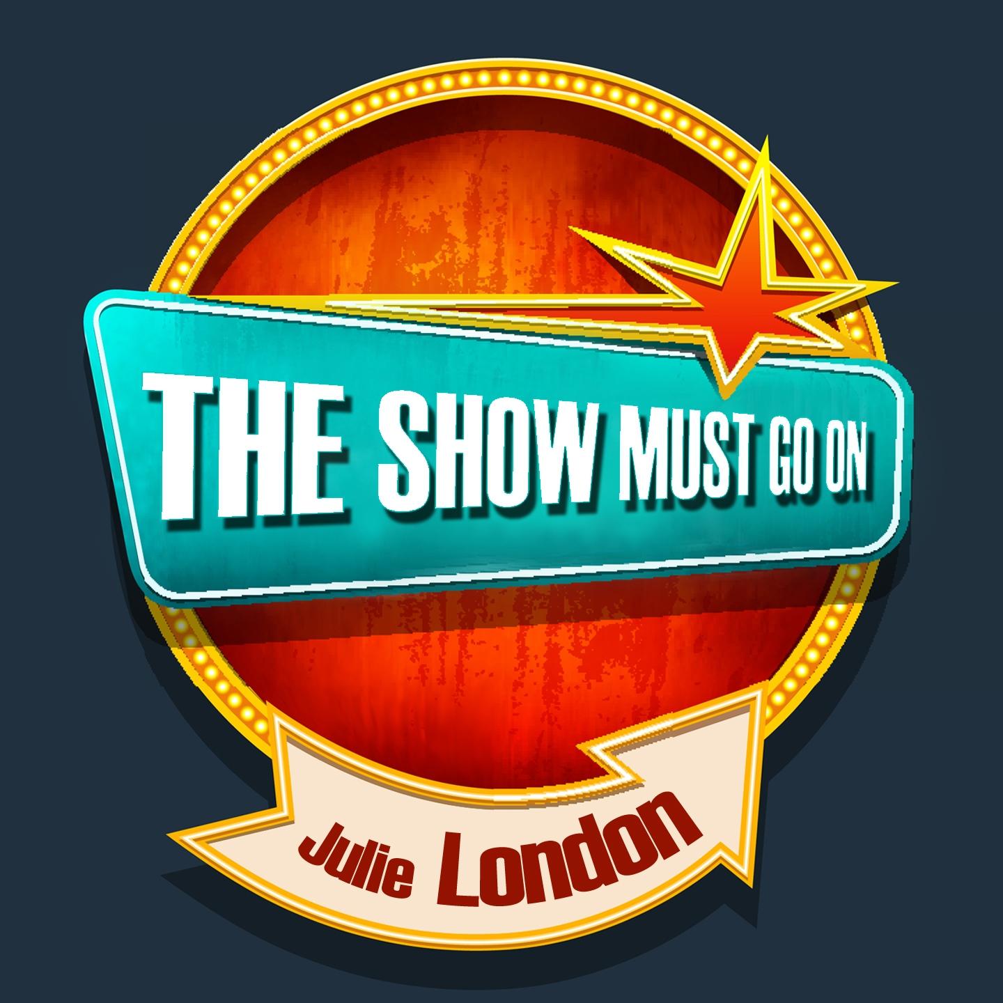 Постер альбома THE SHOW MUST GO ON with Julie London