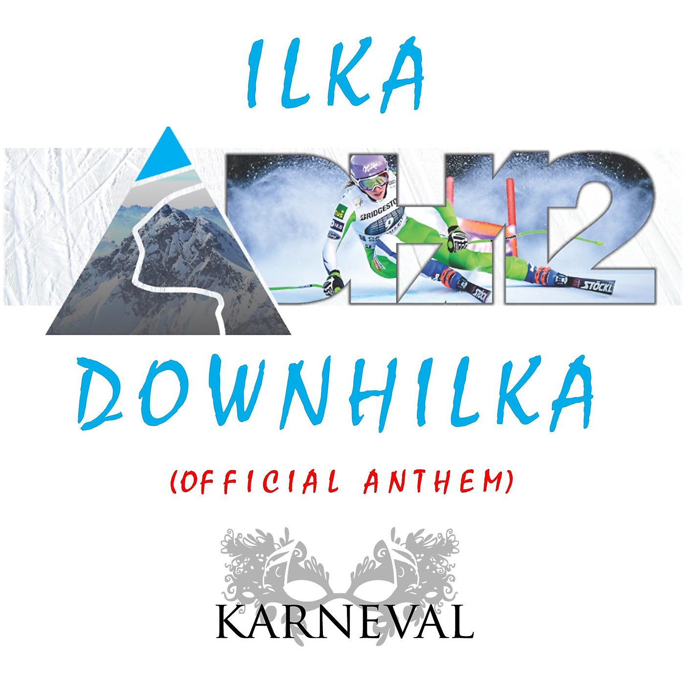Постер альбома Ilka Downhilka (Official Anthem)