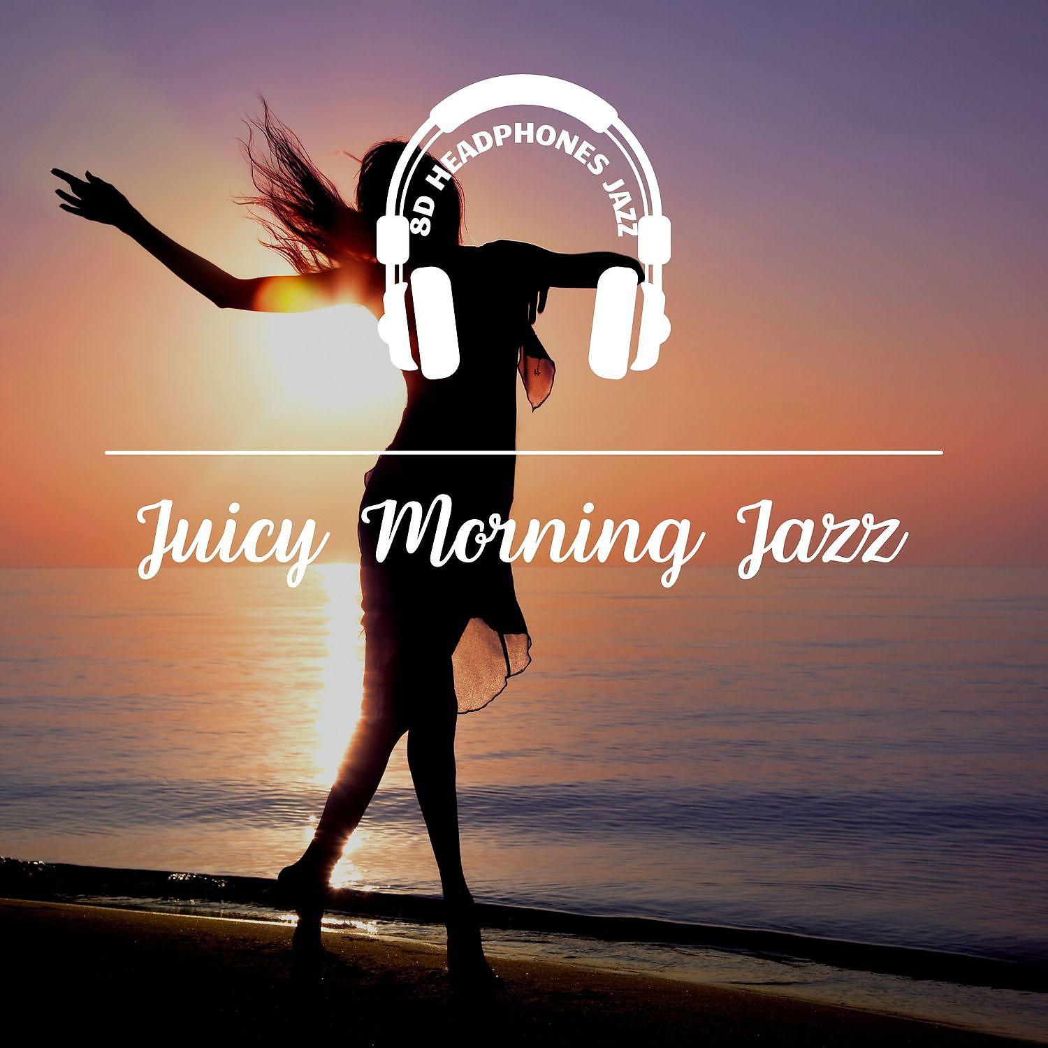 Постер альбома Juicy Morning Jazz