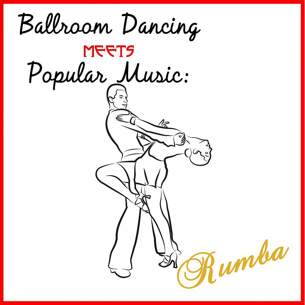 Постер альбома Ballroom Dancing Meets Popular Music: Rumba