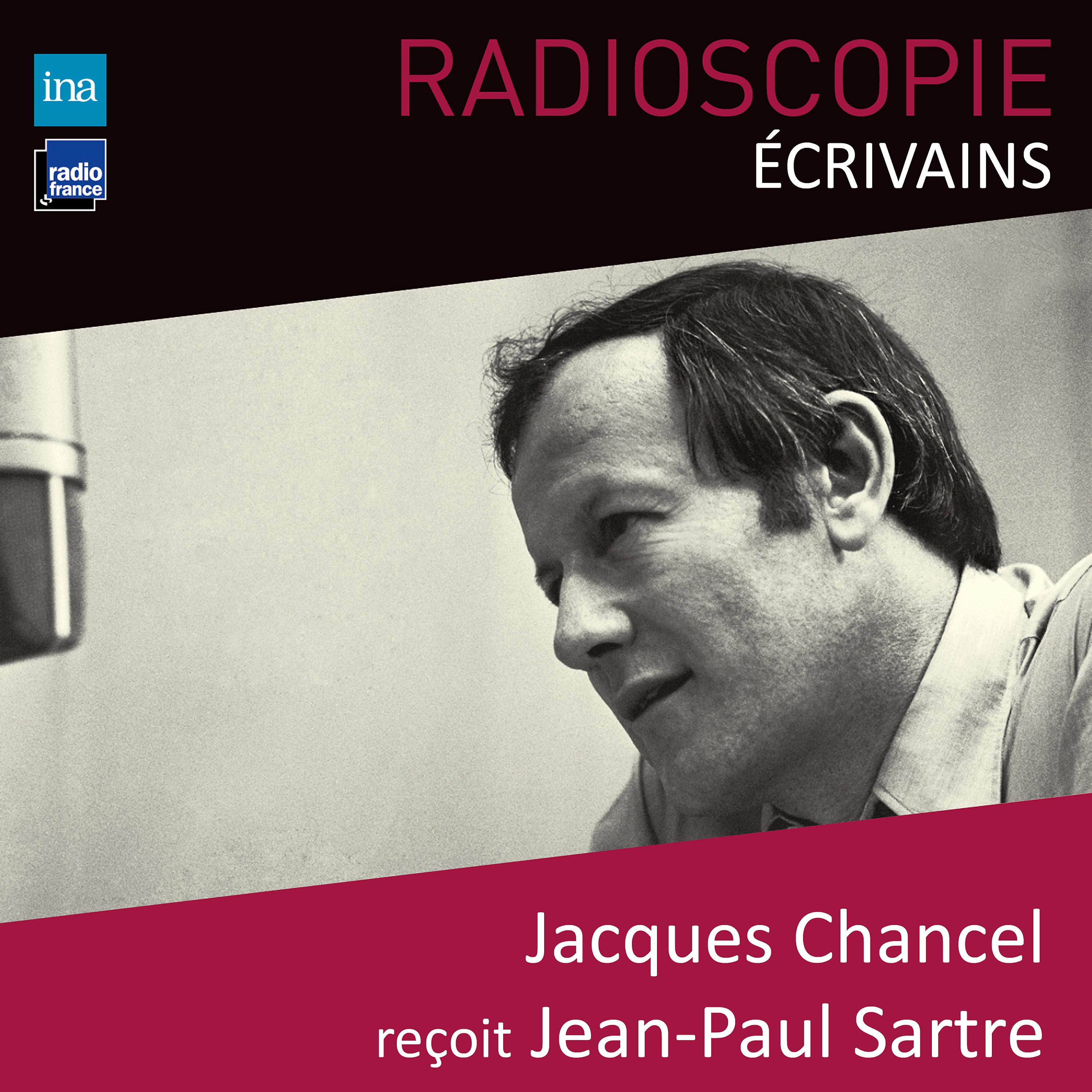 Постер альбома Radioscopie (Écrivains): Jacques Chancel reçoit Jean-Paul Sartre