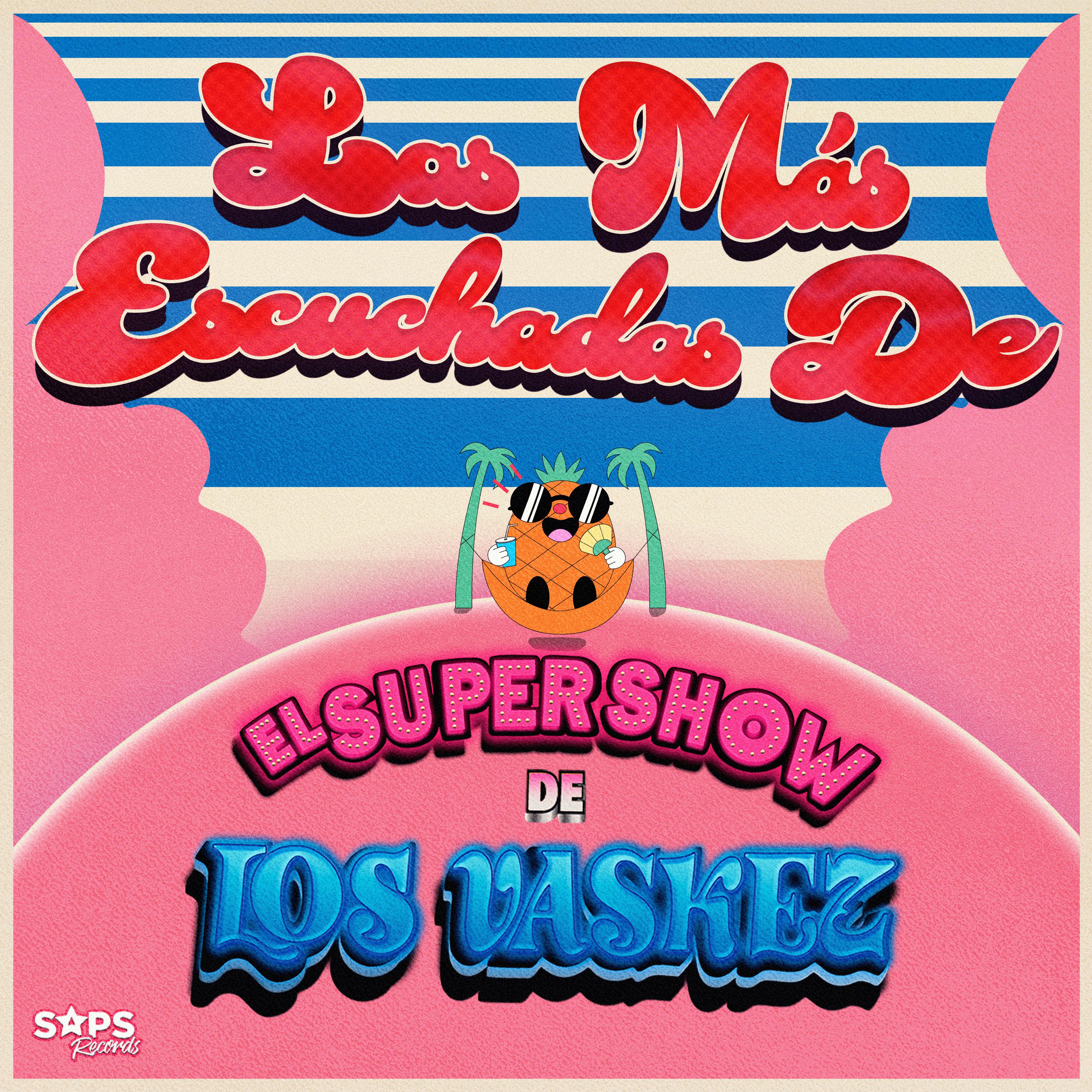 Постер альбома Las Más Escuchadas de el Super Show de los Vaskez