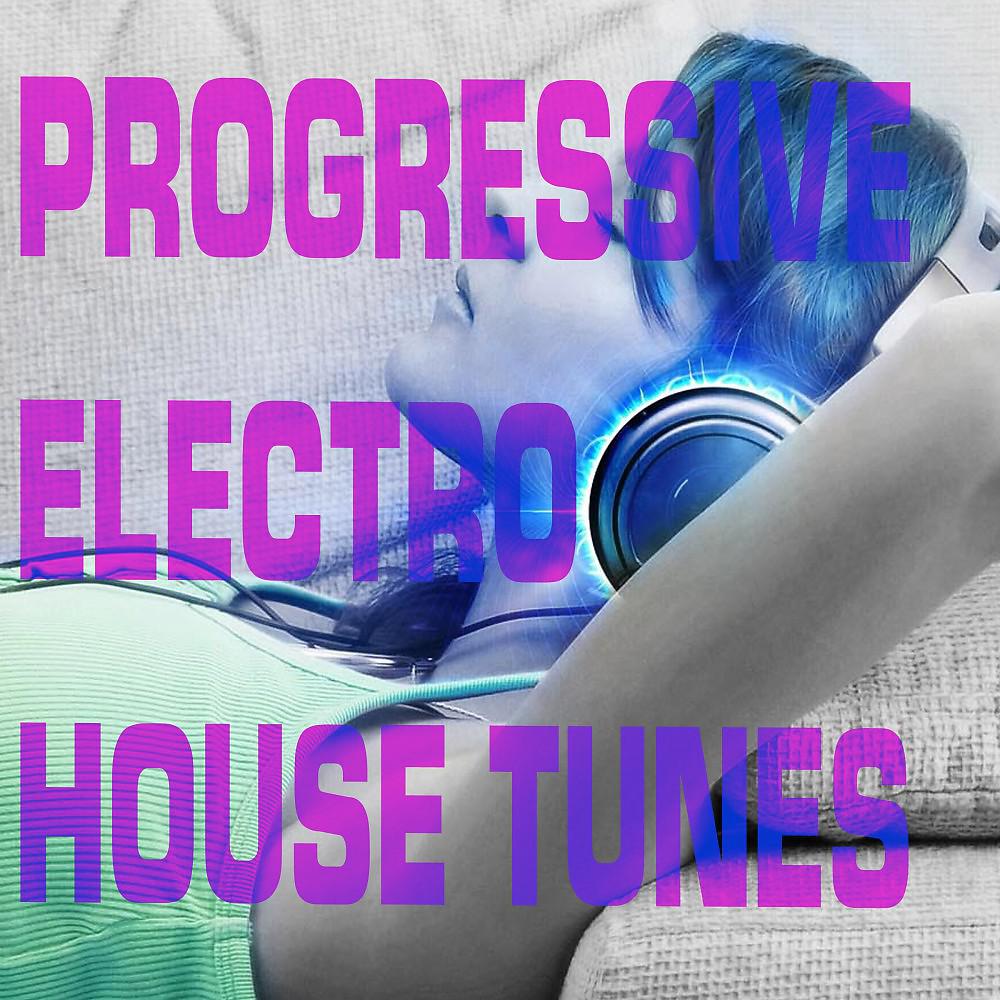 Постер альбома Progressive Electro House Tunes