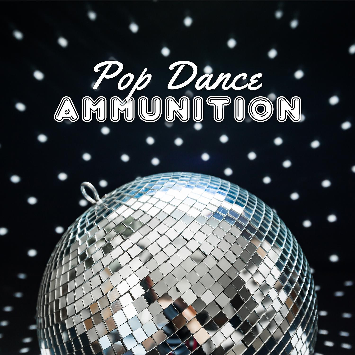 Постер альбома Pop Dance Ammunition