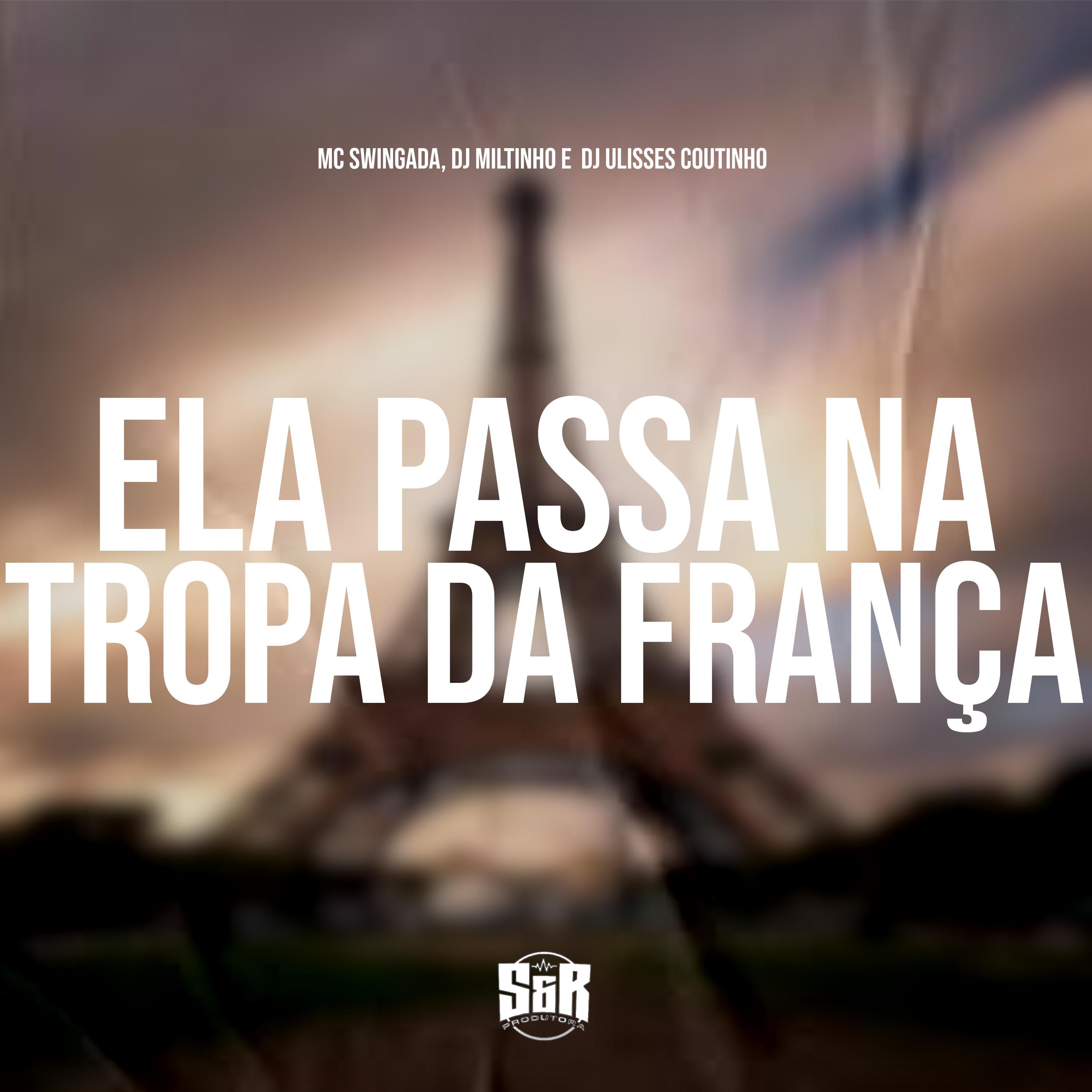 Постер альбома Ela Passa na Tropa da França