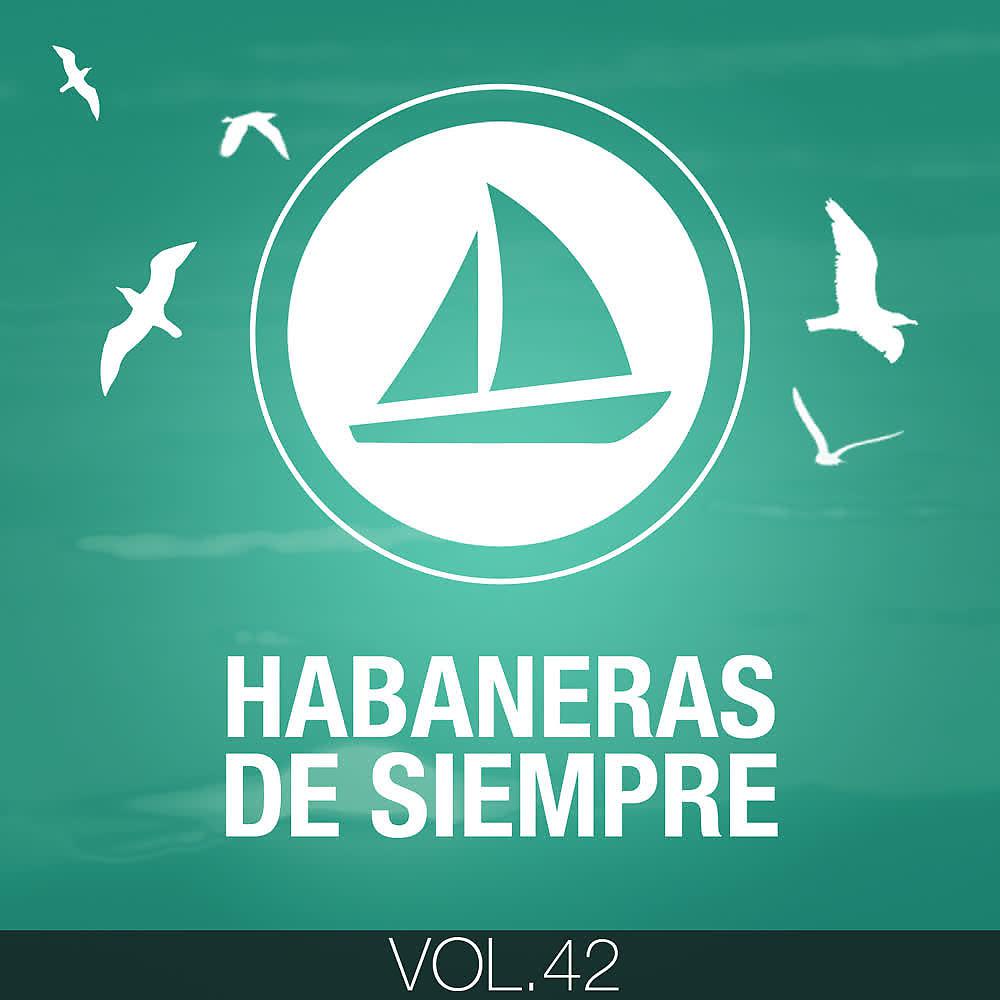 Постер альбома Habaneras de Siempre (Volumen 42)