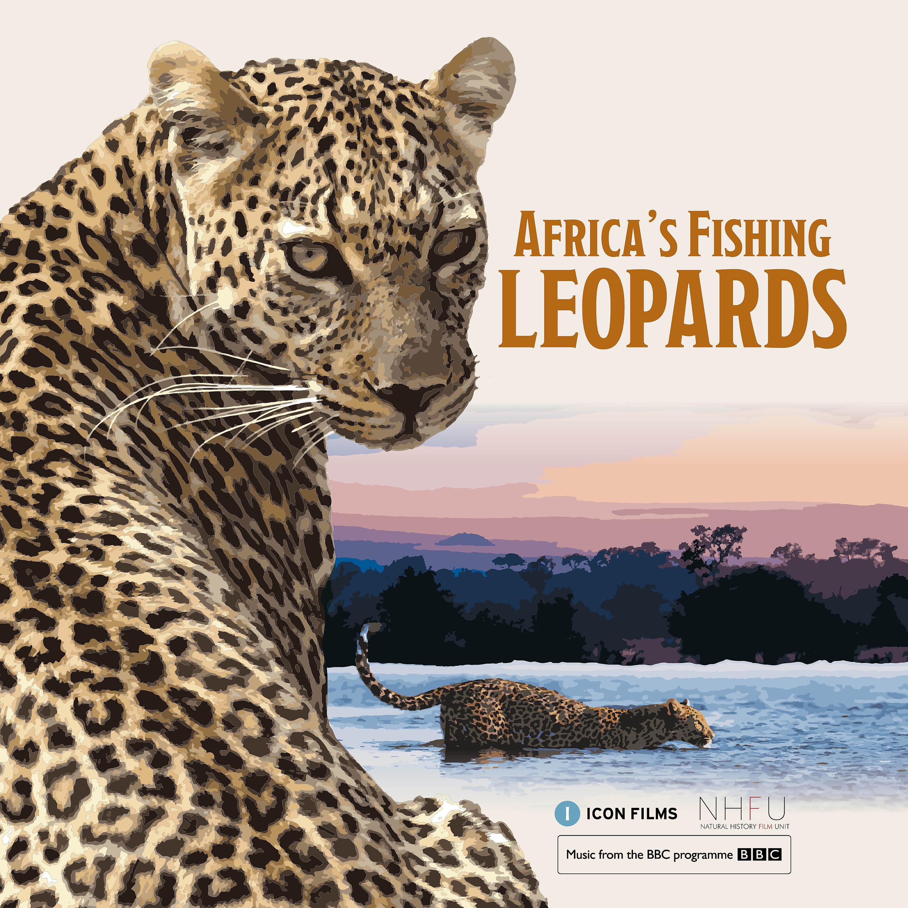 Постер альбома Africa's Fishing Leopards (Music from the Original TV Show)