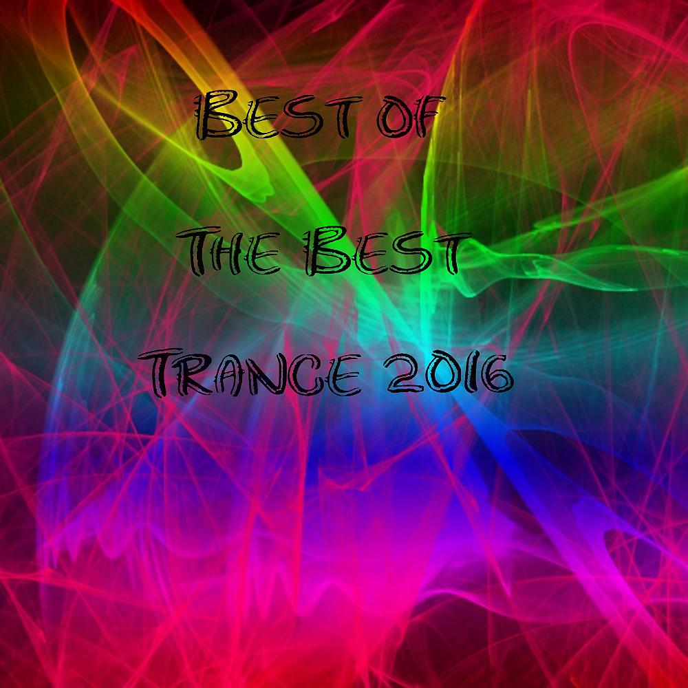 Постер альбома Best of The Best Trance 2016