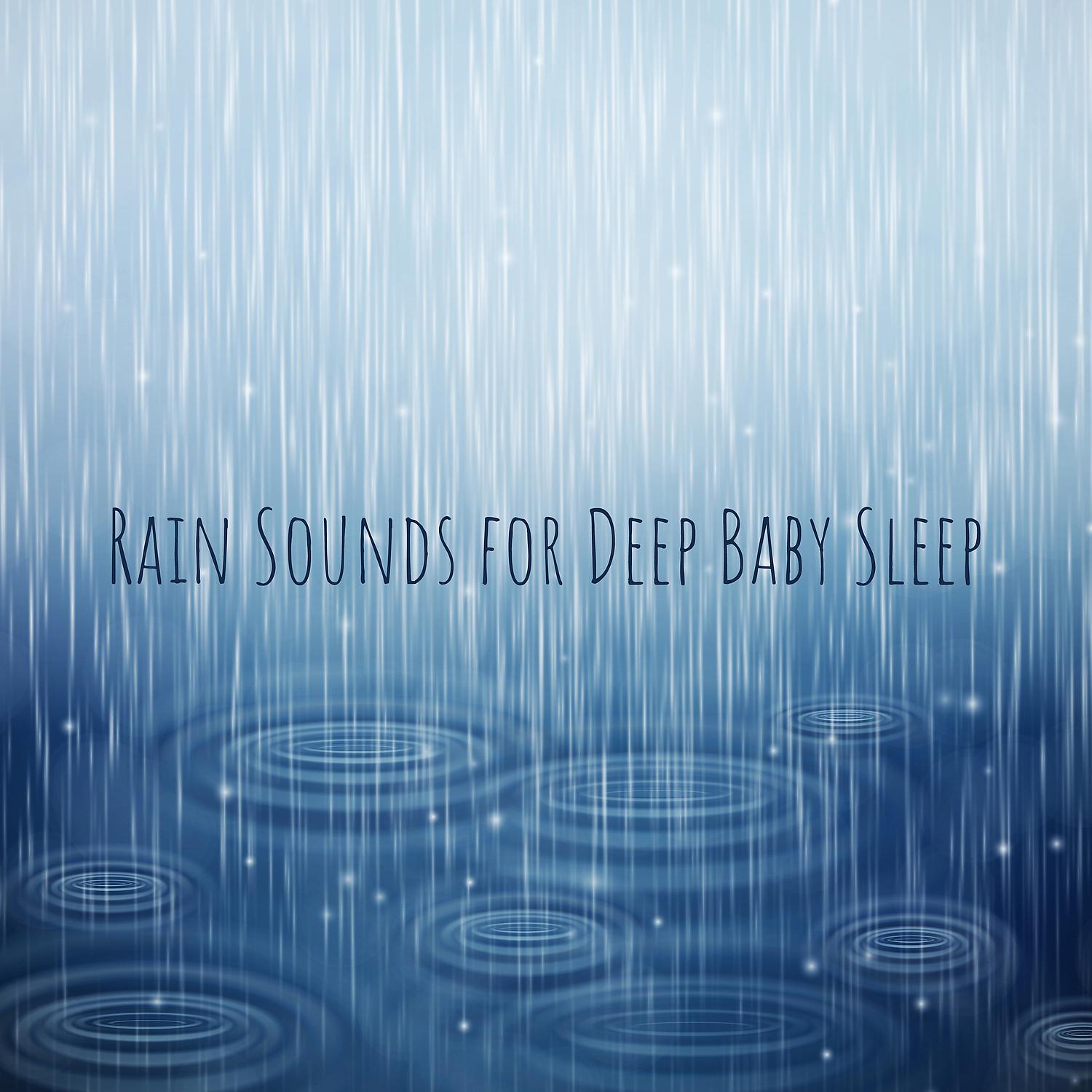 Постер альбома Rain Sounds for Deep Baby Sleep - Healing Rain, Sleep Therapy, Inner Silence, Newborn Sleep Music
