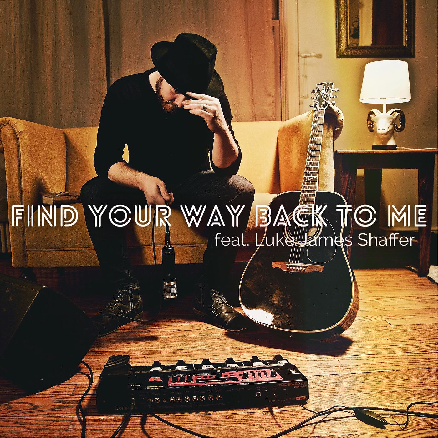 Постер альбома Find Your Way Back to Me
