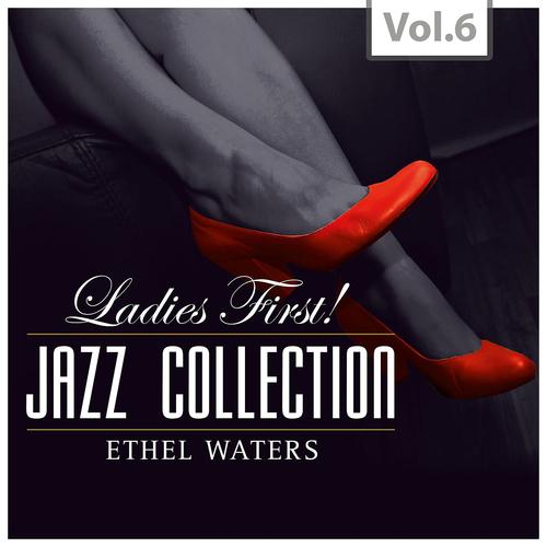 Постер альбома Ladies First ! Jazz Collection - All of them Queens of Jazz, Vol. 6
