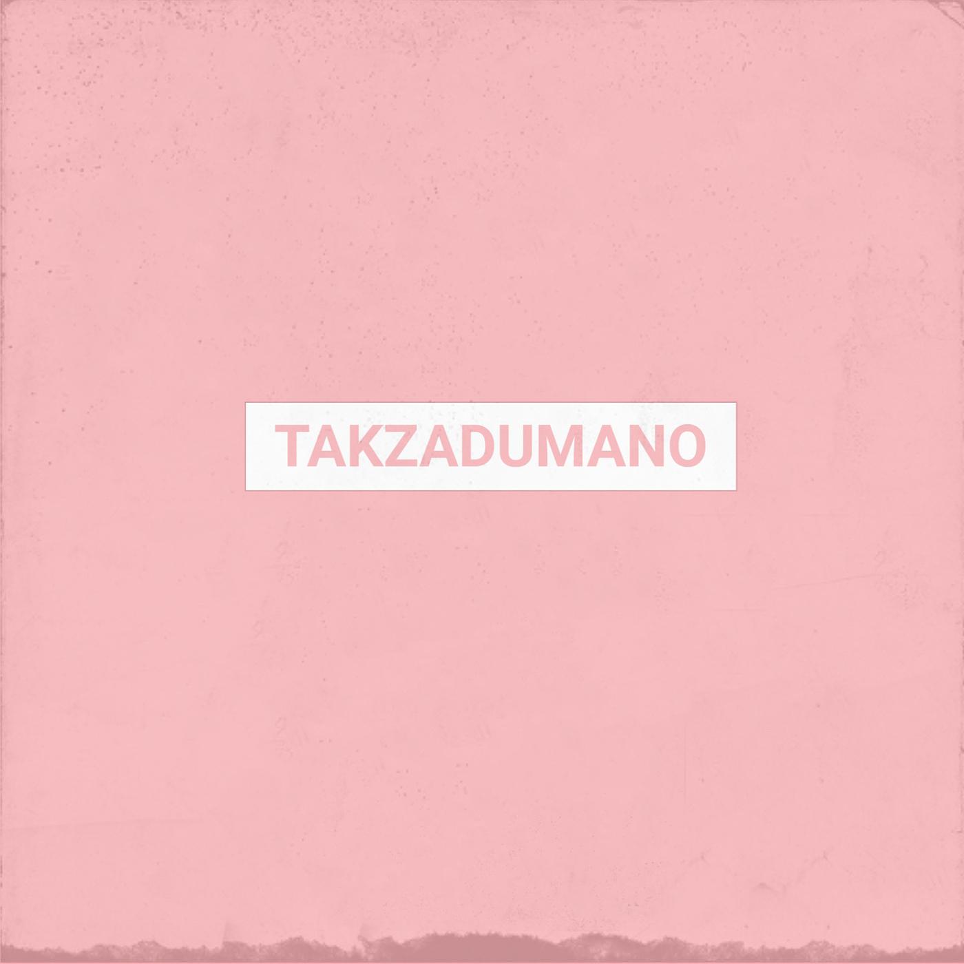 Постер альбома Takzadumano