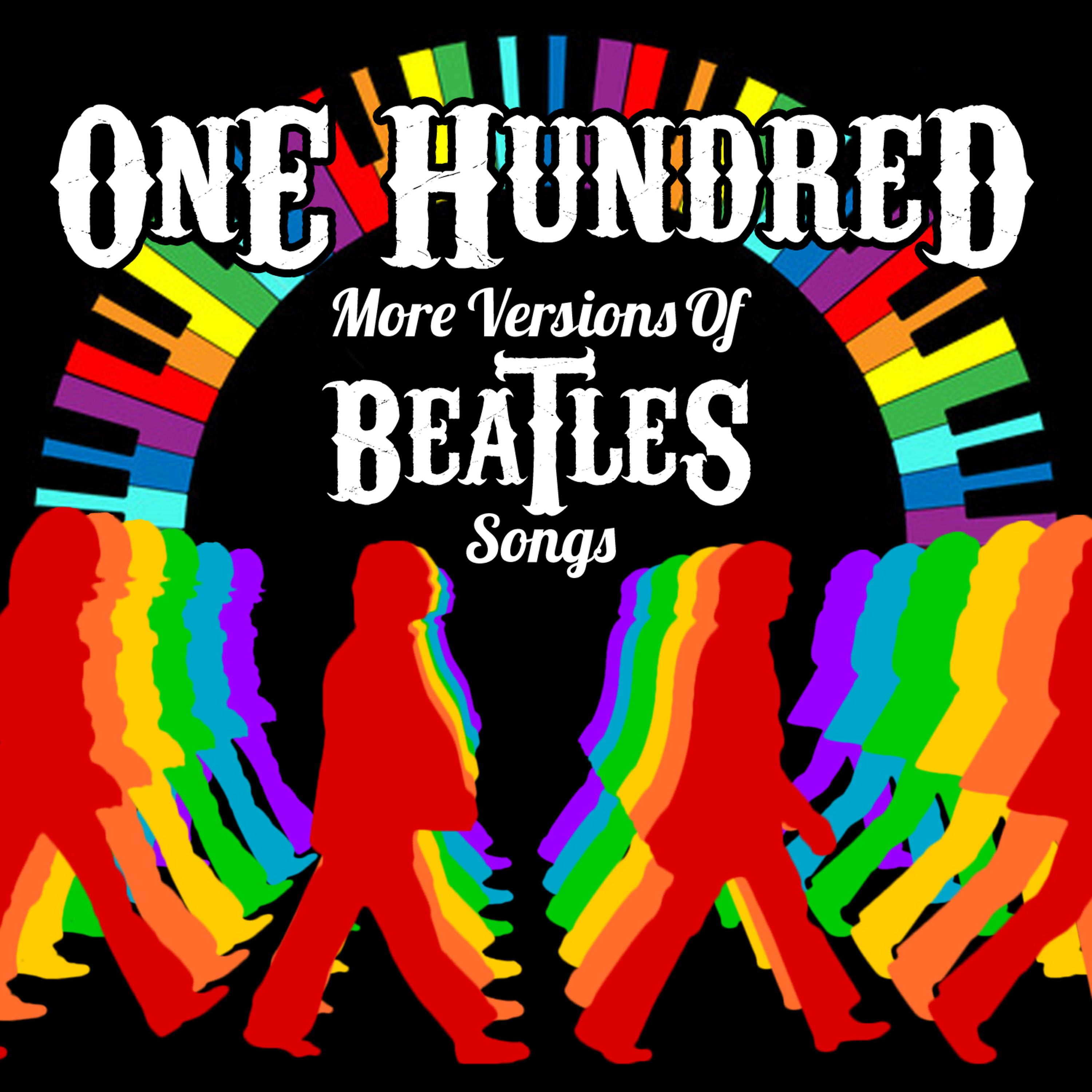 Постер альбома 100 More Versions of Beatles Songs