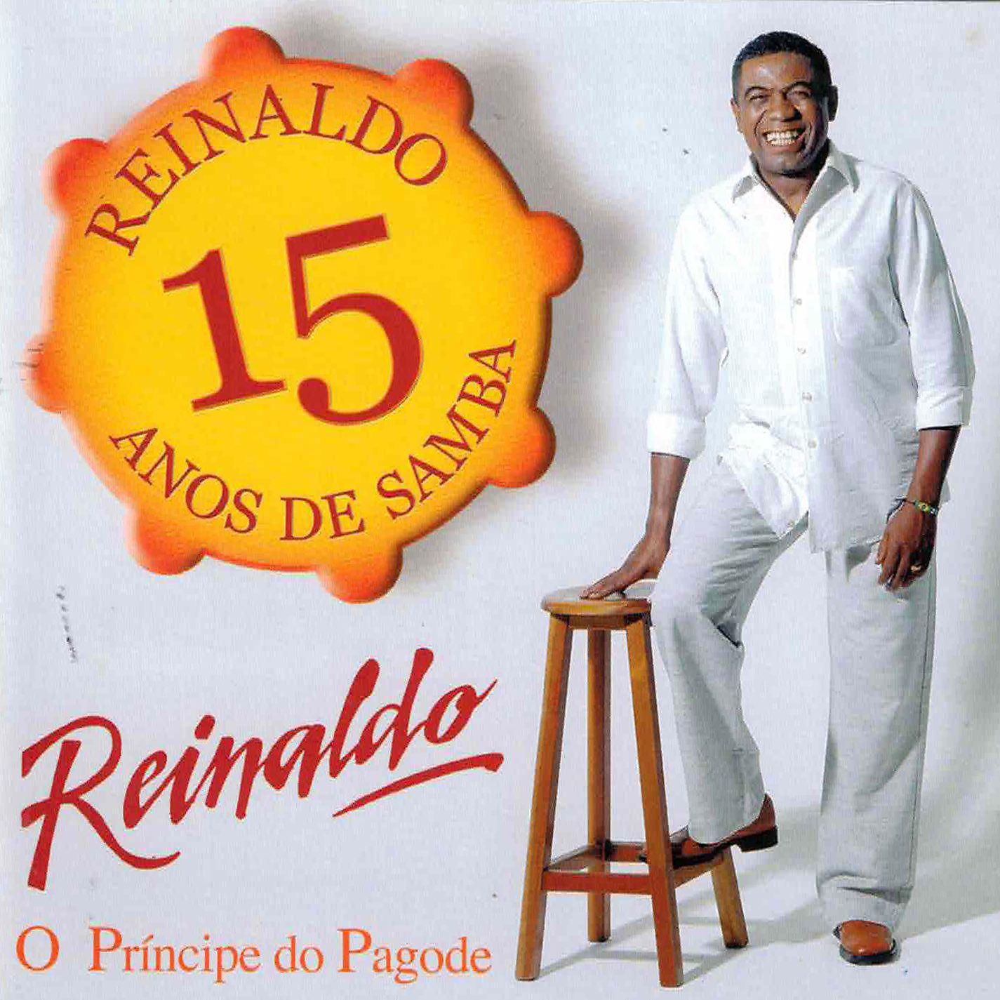 Постер альбома Reinaldo, o príncipe do pagode, 15 anos de samba
