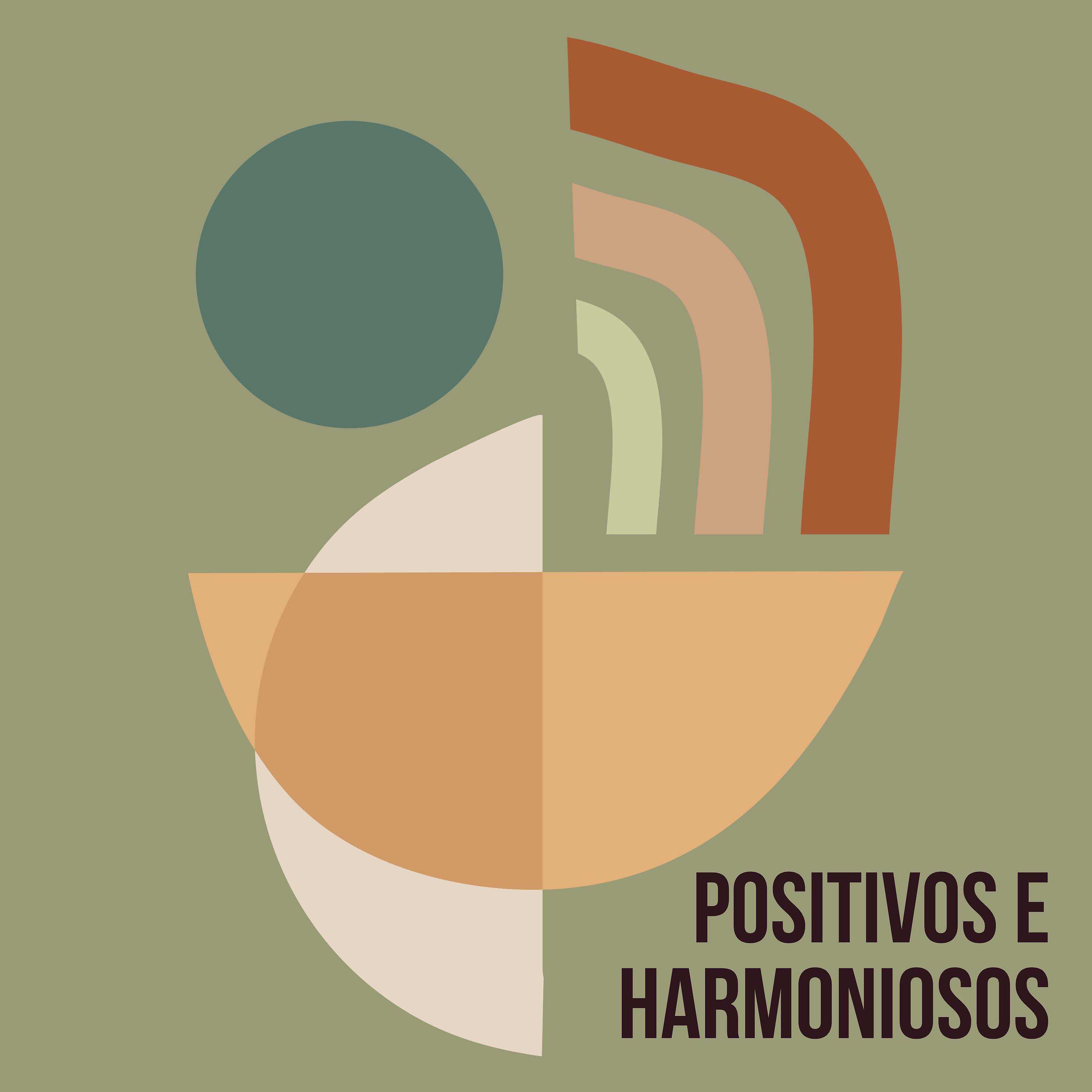 Постер альбома Positivos e Harmoniosos