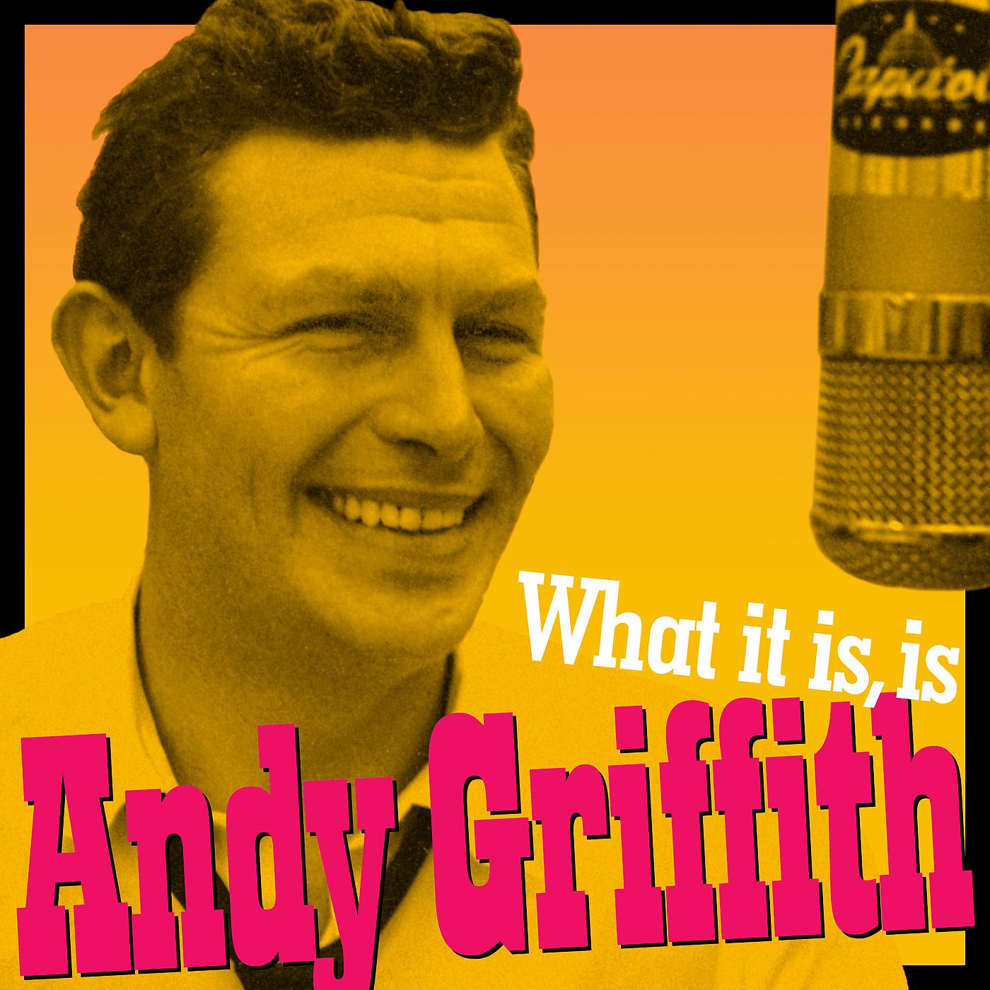 Постер альбома What It Is, Is Andy Griffith