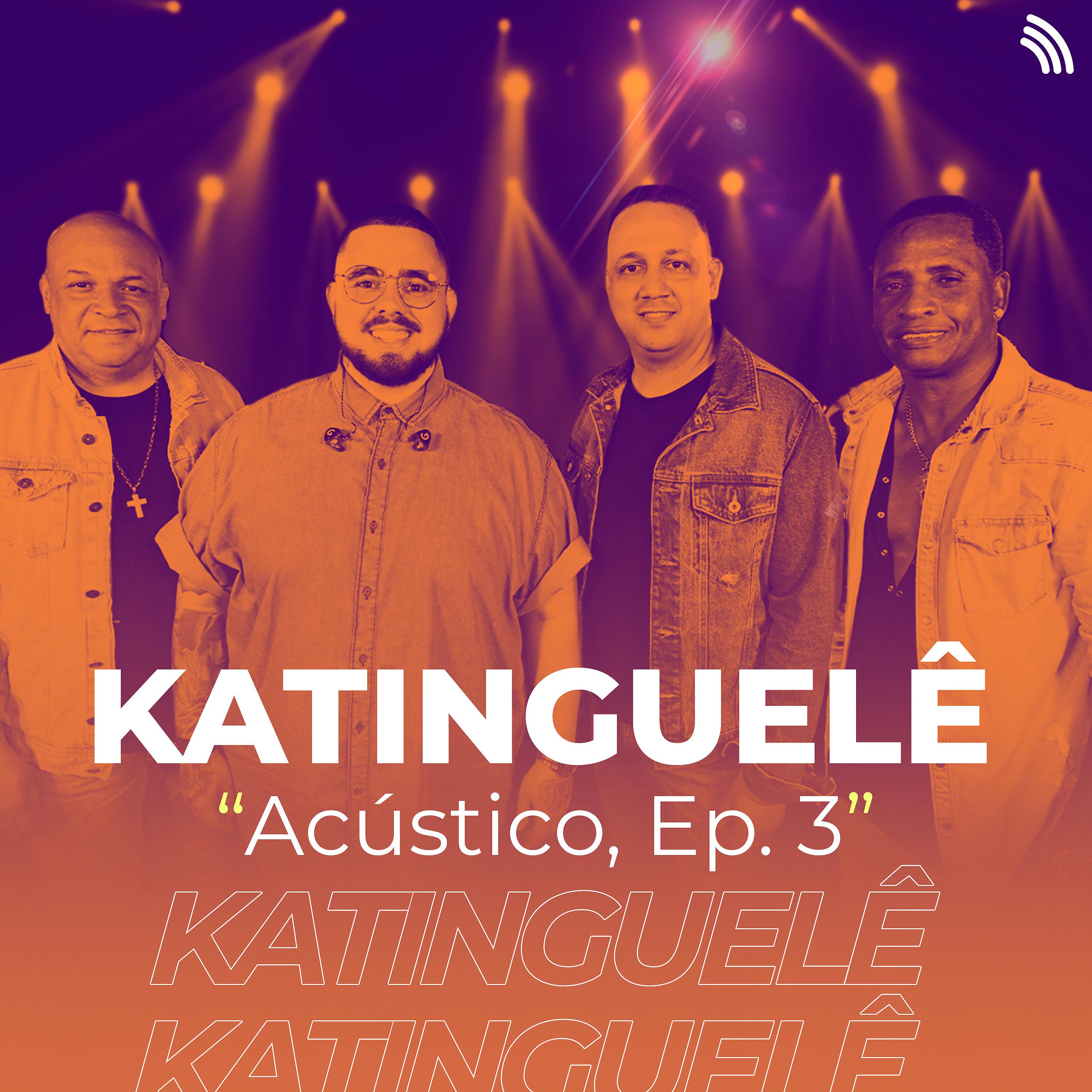 Постер альбома Acústico do Katinguelê, Ep. 3