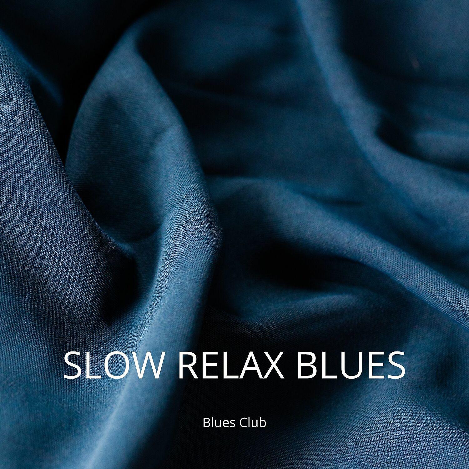 Постер альбома Slow Relax Blues Ballads